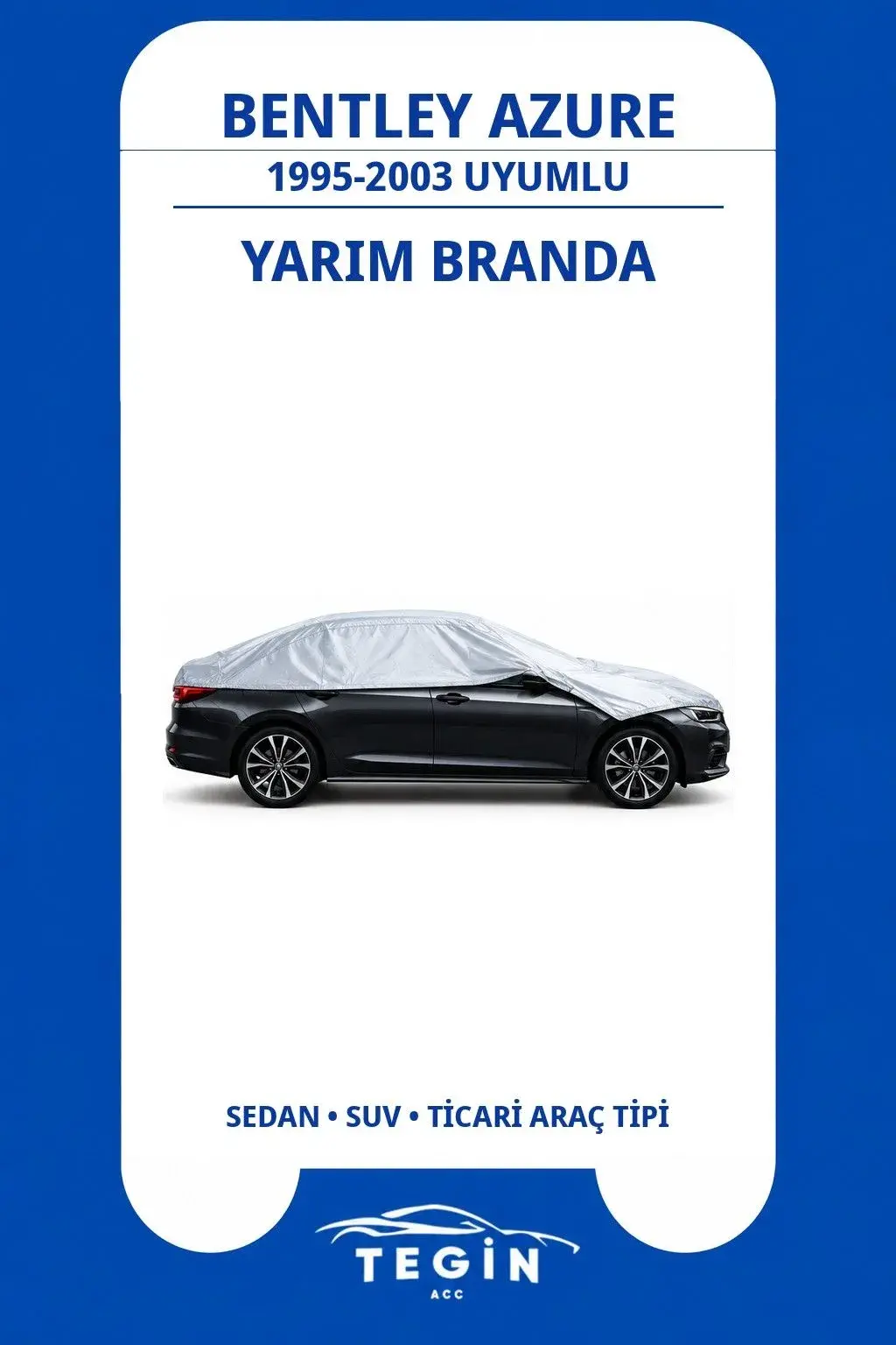 Bentley Azure 1995-2003 Convertible Uyumlu SolarBlock Yarım Araba Brandası