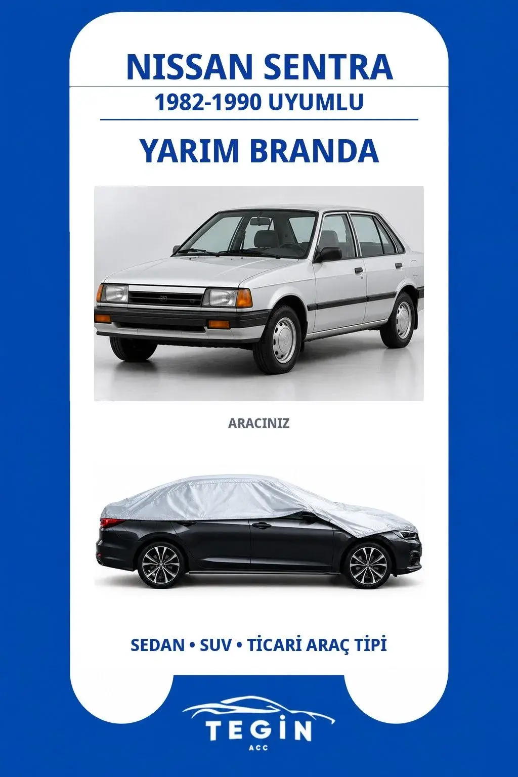 Nissan Sentra 1982-1990 Sedan Uyumlu SolarBlock Yarım Araba Brandası