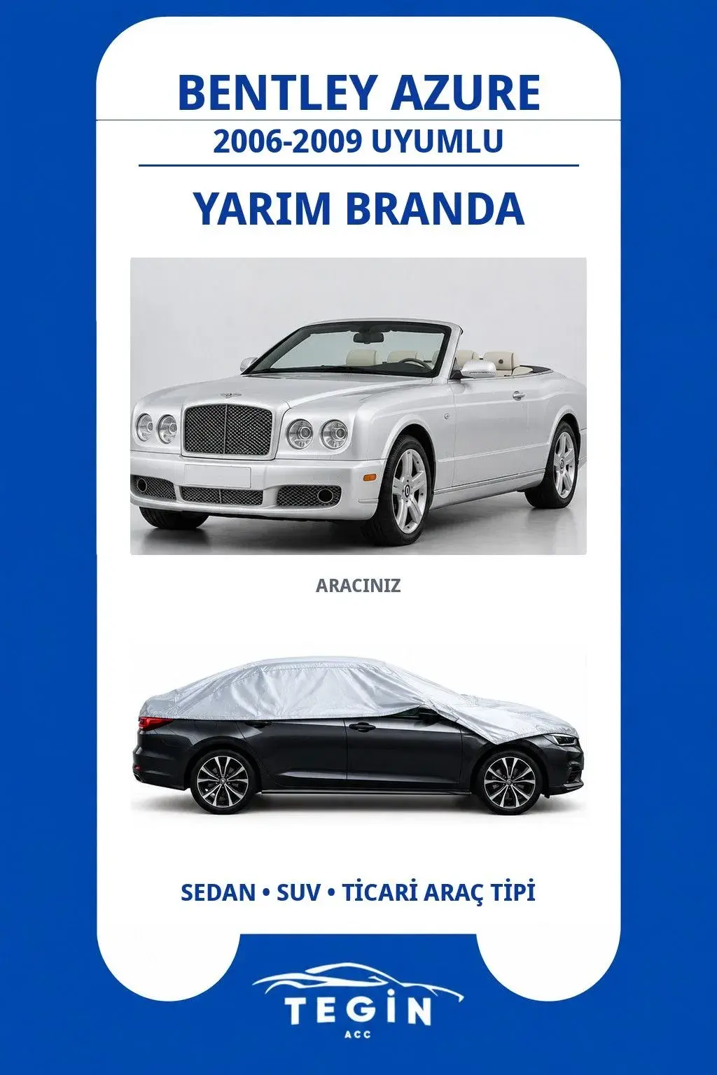Bentley Azure 2006-2009 Convertible Uyumlu SolarBlock Yarım Araba Brandası