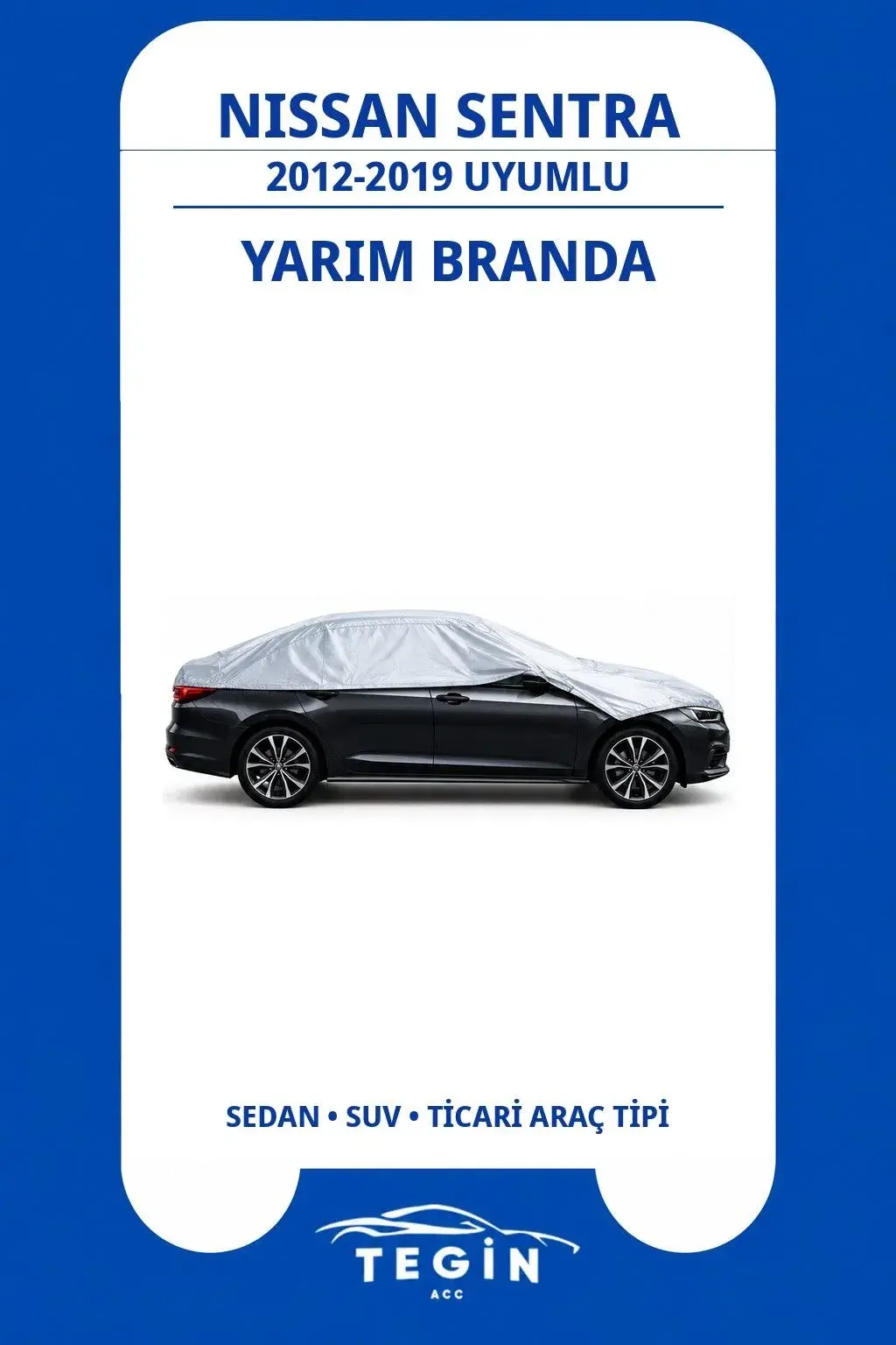 Nissan Sentra 2012-2019 Sedan Uyumlu SolarBlock Yarım Araba Brandası