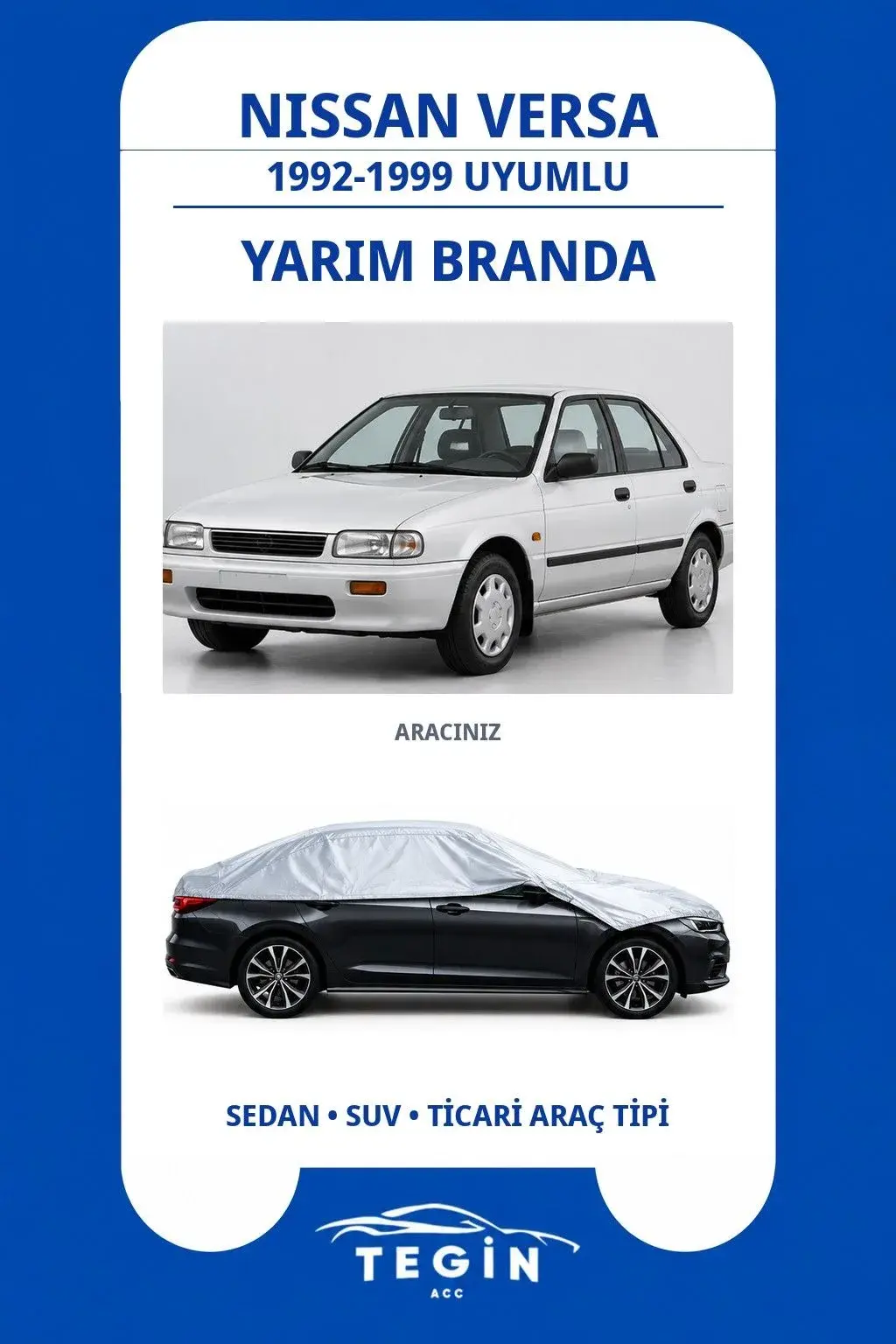 Nissan Versa 1992-1999 Sedan Uyumlu SolarBlock Yarım Araba Brandası