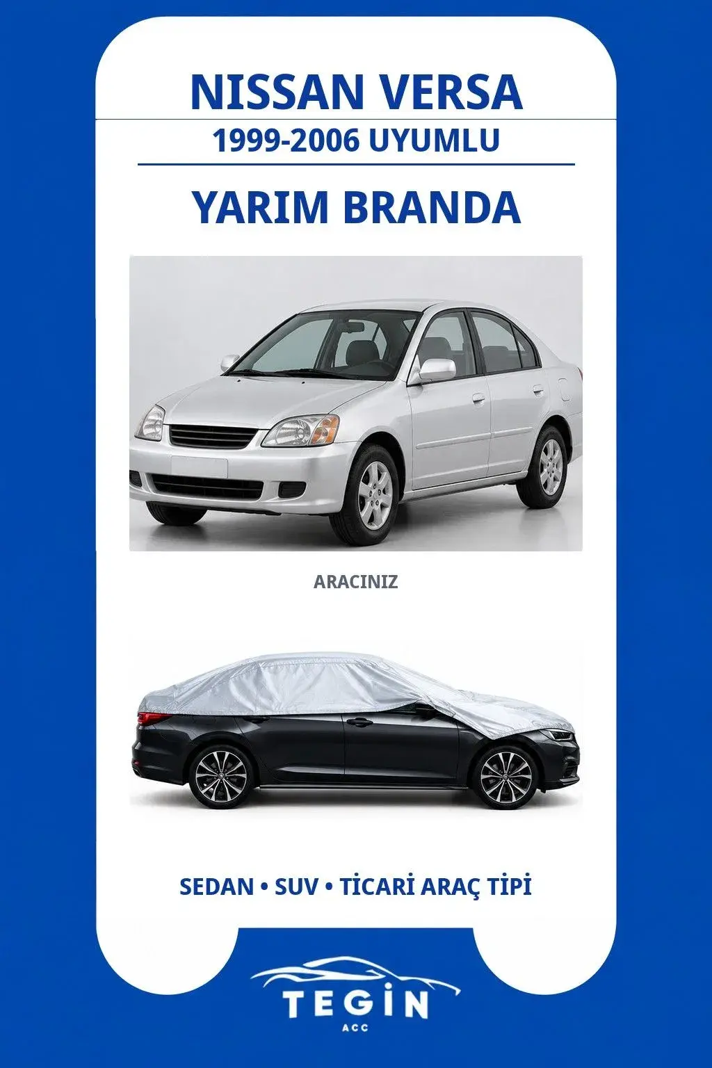 Nissan Versa 1999-2006 Sedan Uyumlu SolarBlock Yarım Araba Brandası