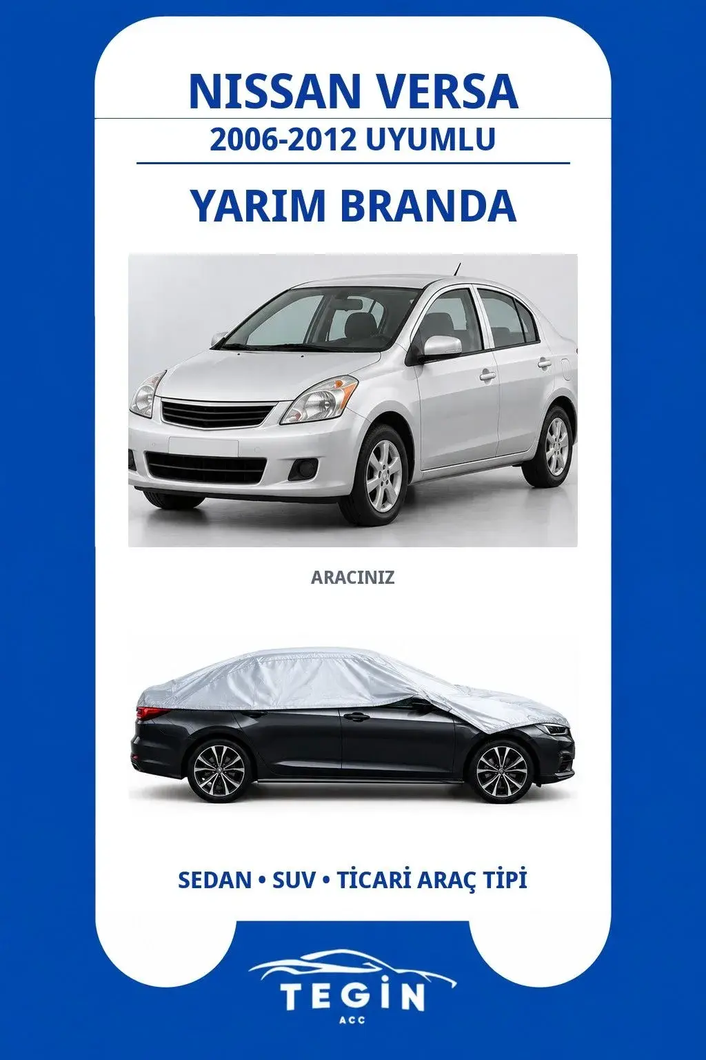 Nissan Versa 2006-2012 Sedan Uyumlu SolarBlock Yarım Araba Brandası