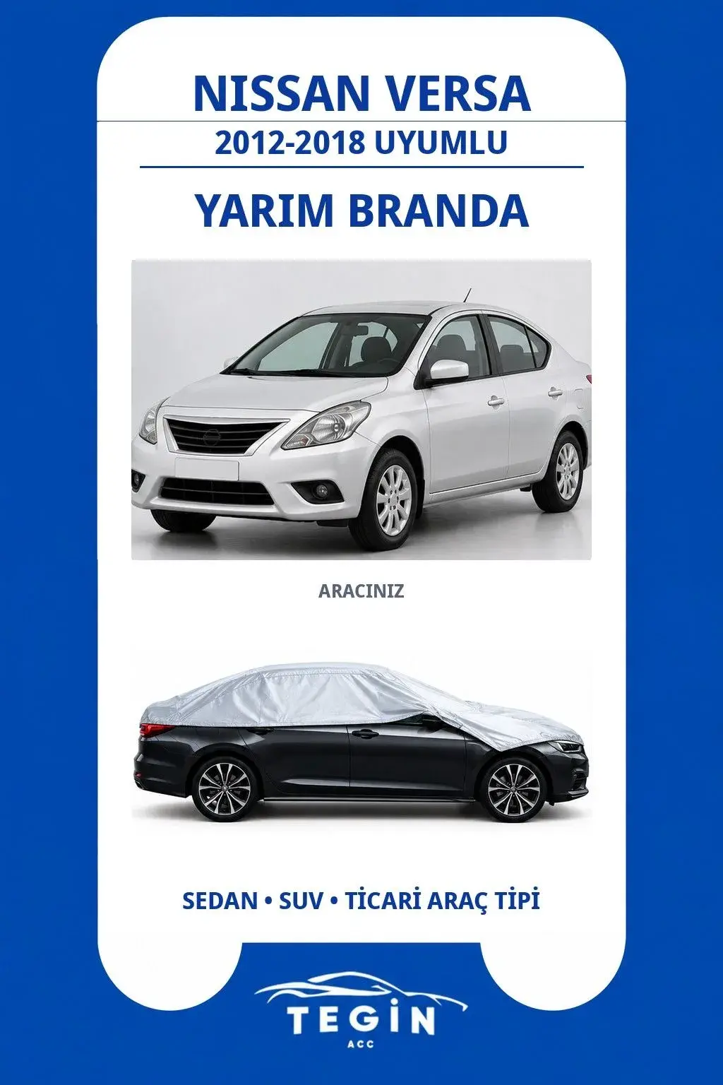 Nissan Versa 2012-2018 Sedan Uyumlu SolarBlock Yarım Araba Brandası
