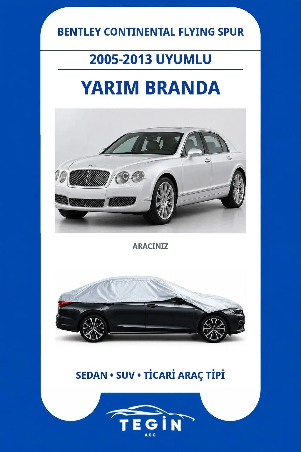 Bentley Continental Flying Spur 2005-2013 Sedan Uyumlu SolarBlock Yarım Araba Brandası