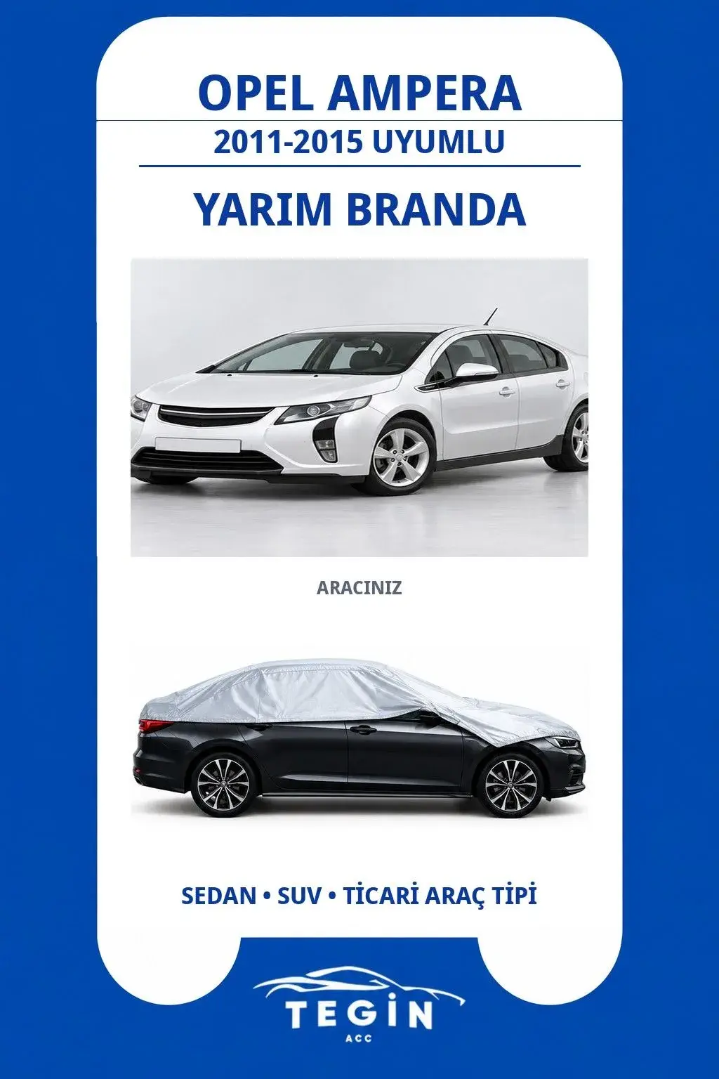 Opel Ampera 2011-2015 Sedan Uyumlu SolarBlock Yarım Araba Brandası