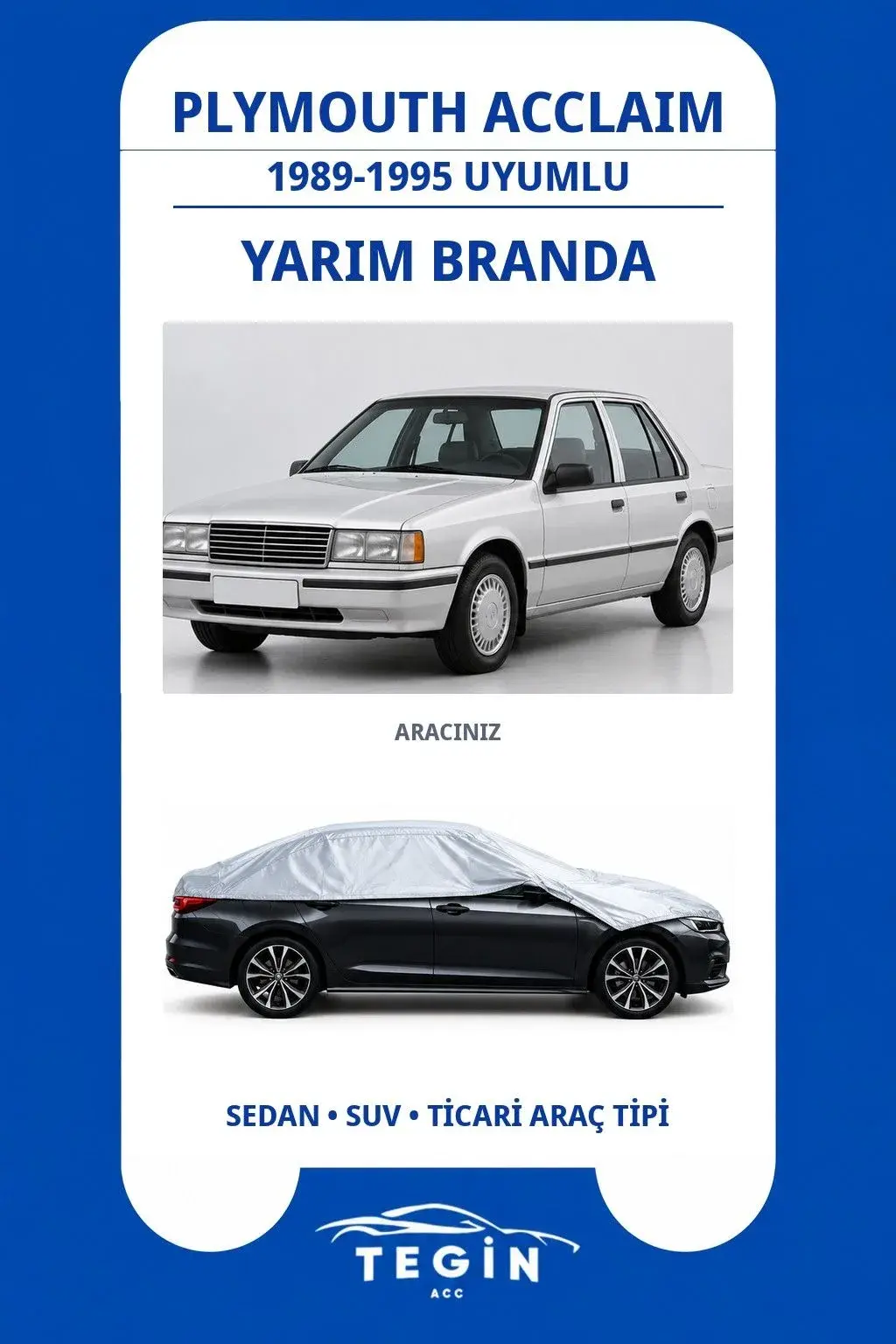 Plymouth Acclaim 1989-1995 Sedan Uyumlu SolarBlock Yarım Araba Brandası