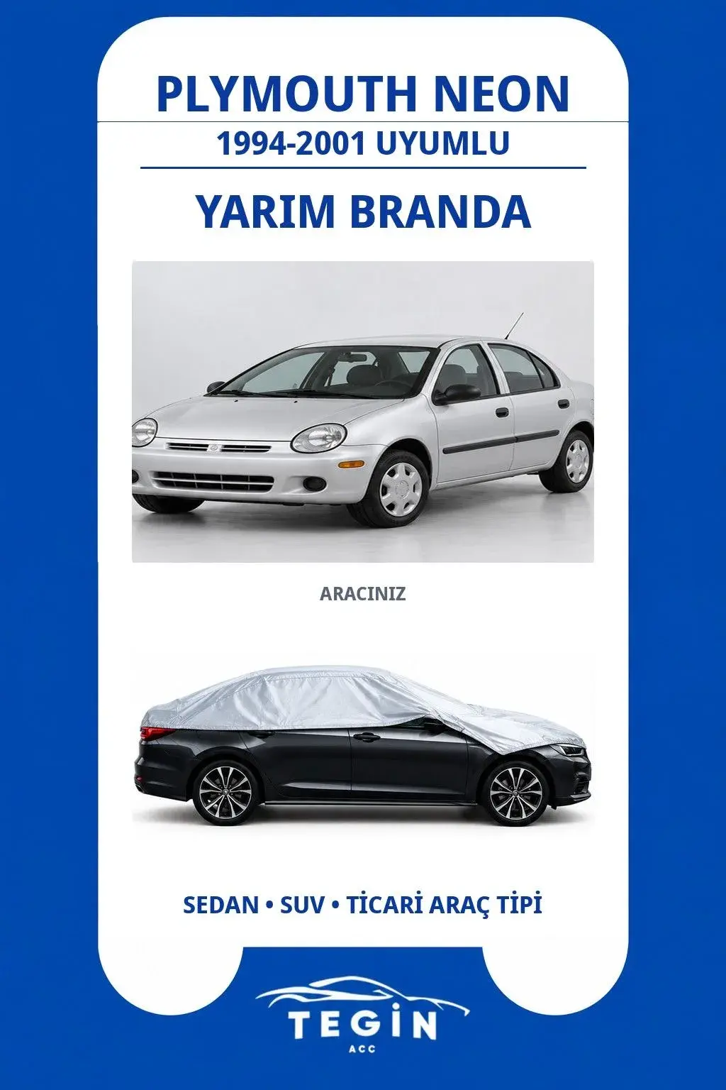 Plymouth Neon 1994-2001 Sedan Uyumlu SolarBlock Yarım Araba Brandası