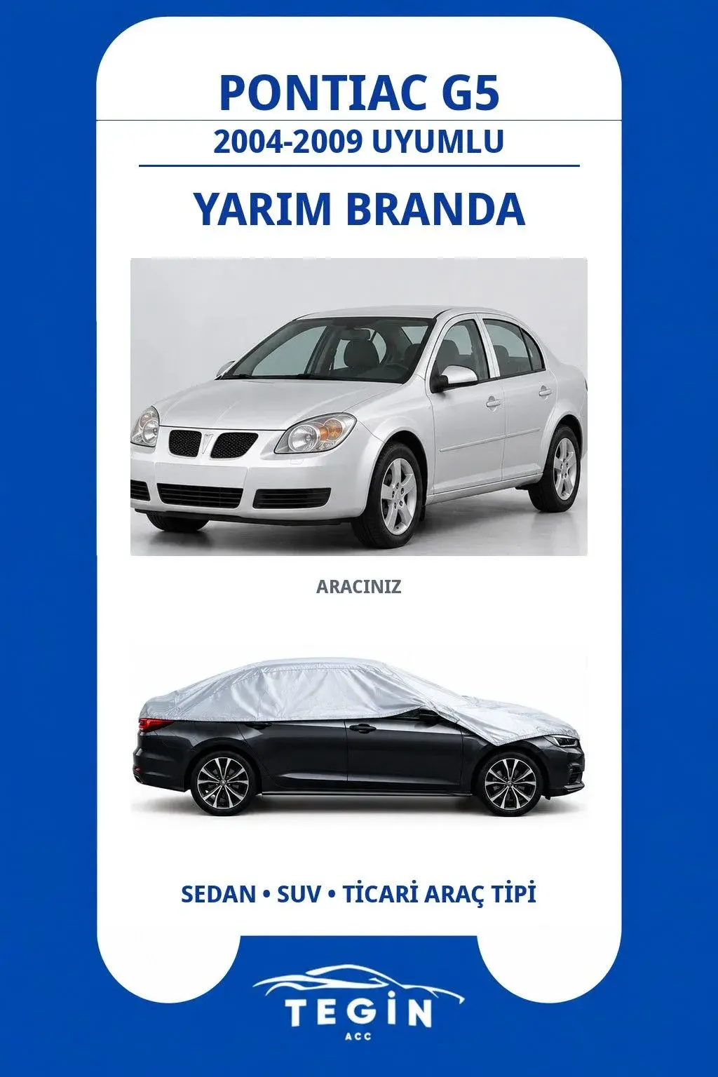 Pontiac G5 2004-2009 Sedan Uyumlu SolarBlock Yarım Araba Brandası