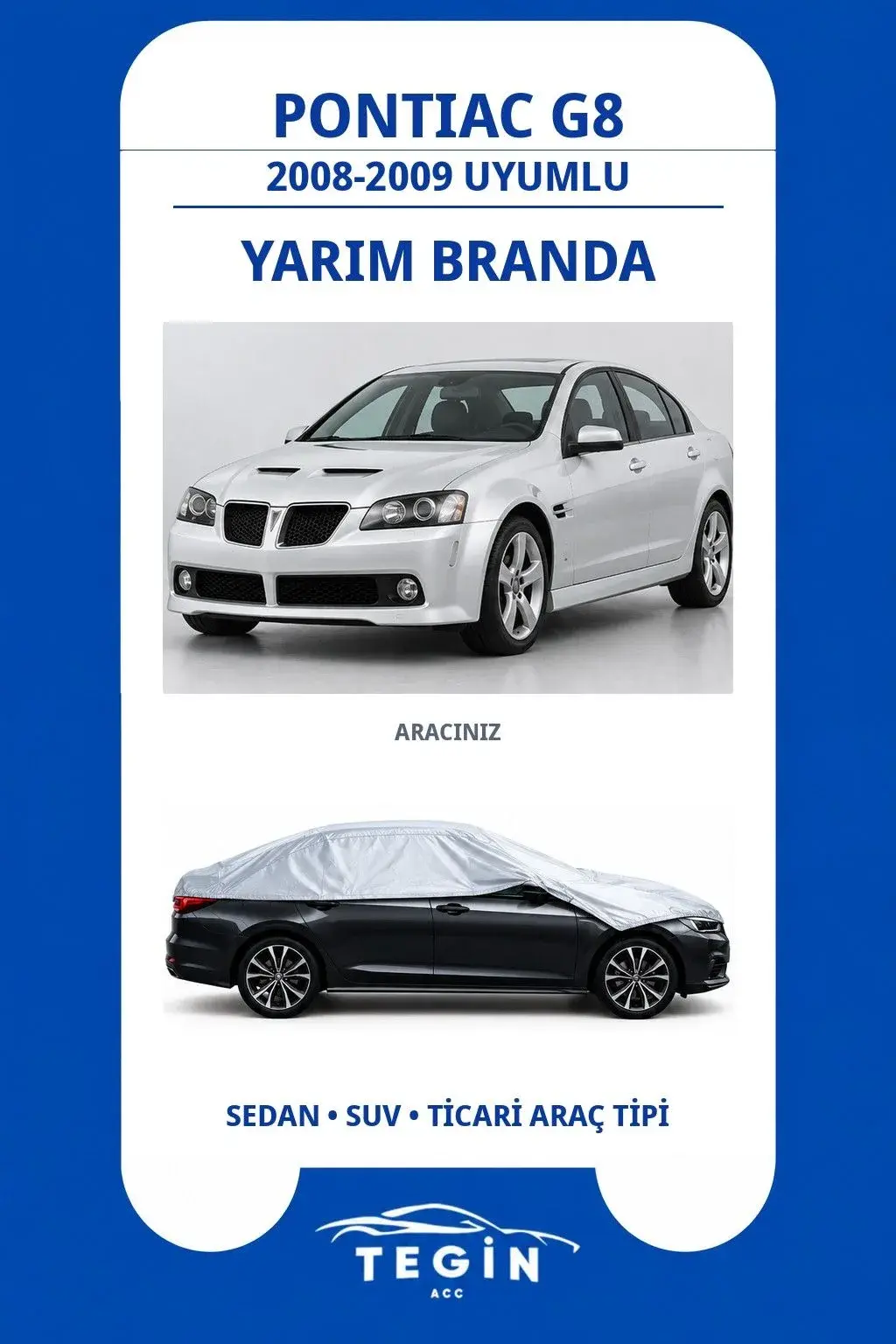 Pontiac G8 2008-2009 Sedan Uyumlu SolarBlock Yarım Araba Brandası