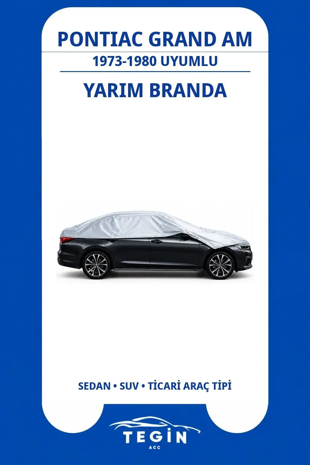 Pontiac Grand Am 1973-1980 Sedan Uyumlu SolarBlock Yarım Araba Brandası