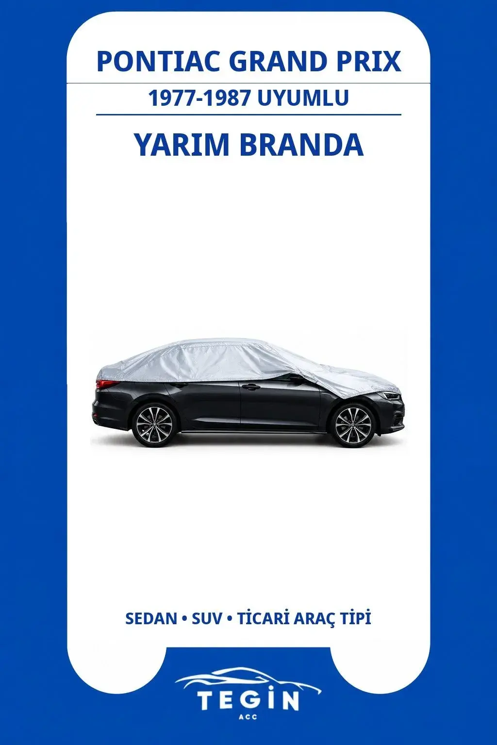 Pontiac Grand Prix 1977-1987 Sedan Uyumlu SolarBlock Yarım Araba Brandası