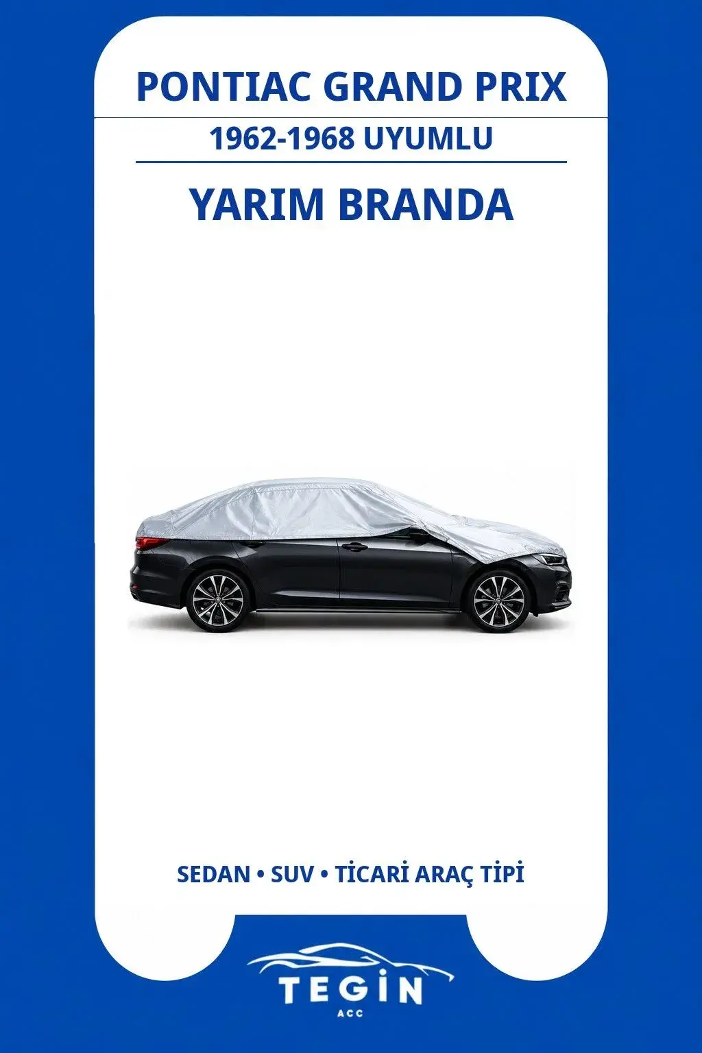 Pontiac Grand Prix 1962-1968 Sedan Uyumlu SolarBlock Yarım Araba Brandası