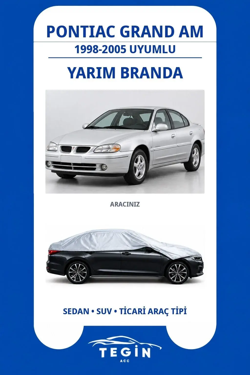 Pontiac Grand Am 1998-2005 Sedan Uyumlu SolarBlock Yarım Araba Brandası