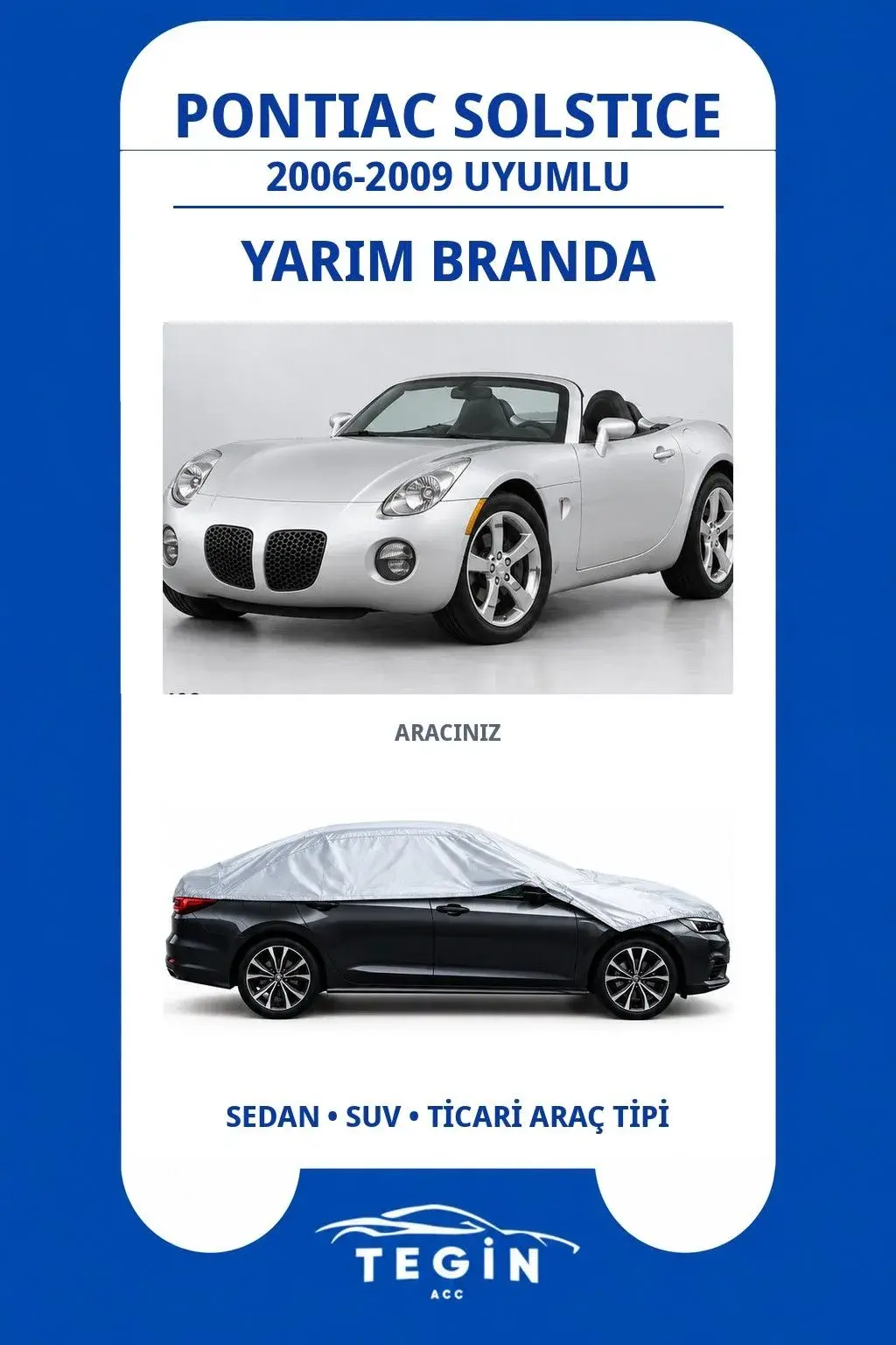 Pontiac Solstice 2006-2009 Convertible Uyumlu SolarBlock Yarım Araba Brandası