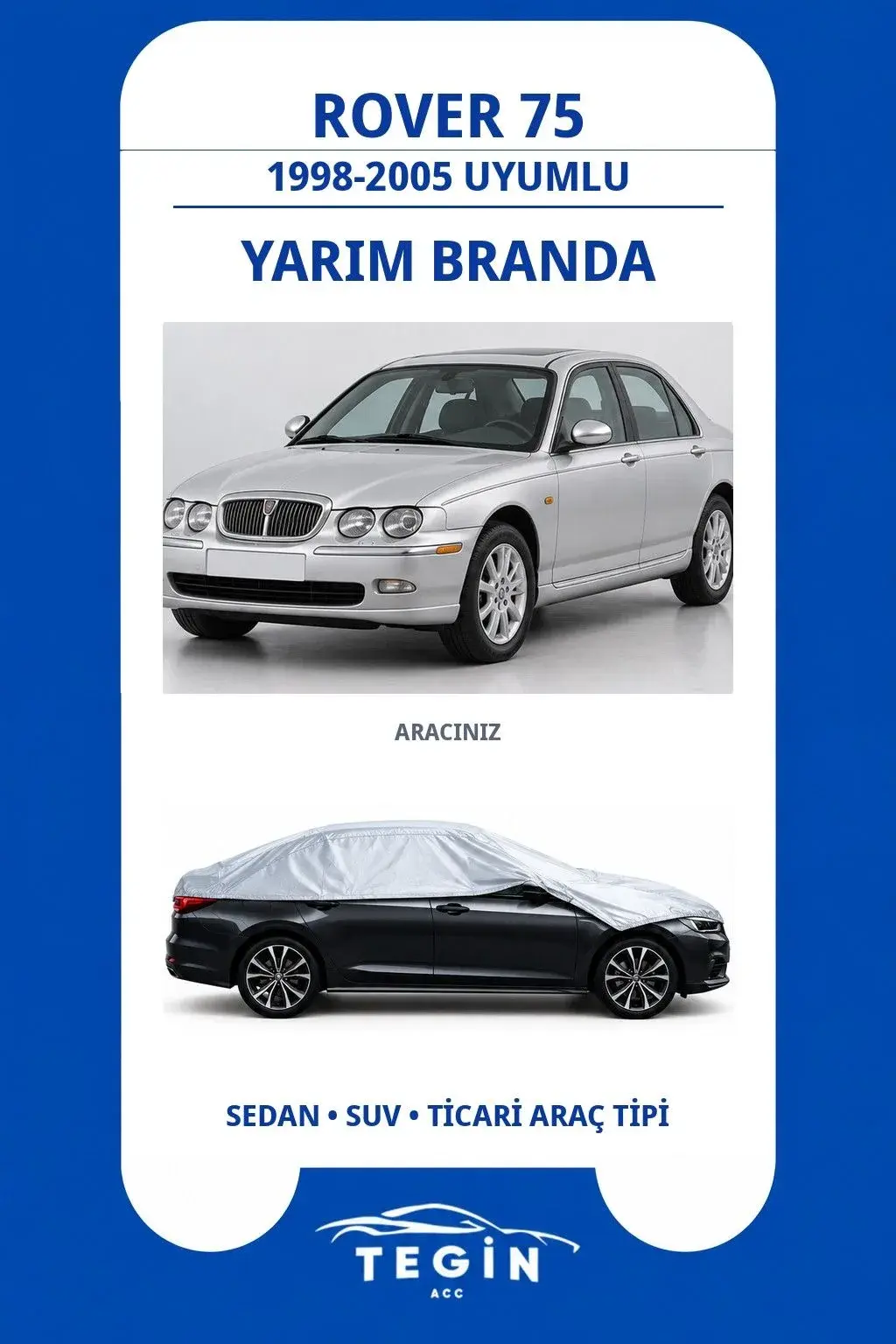 Rover 75 1998-2005 Sedan Uyumlu SolarBlock Yarım Araba Brandası