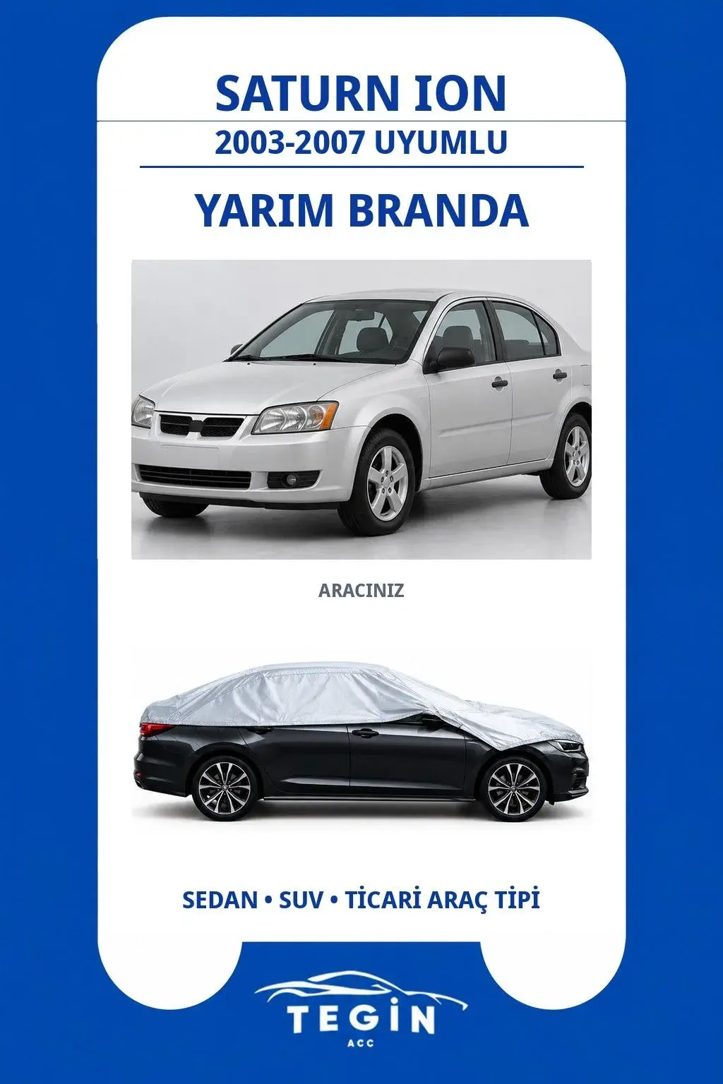 Saturn Ion 2003-2007 Sedan Uyumlu SolarBlock Yarım Araba Brandası