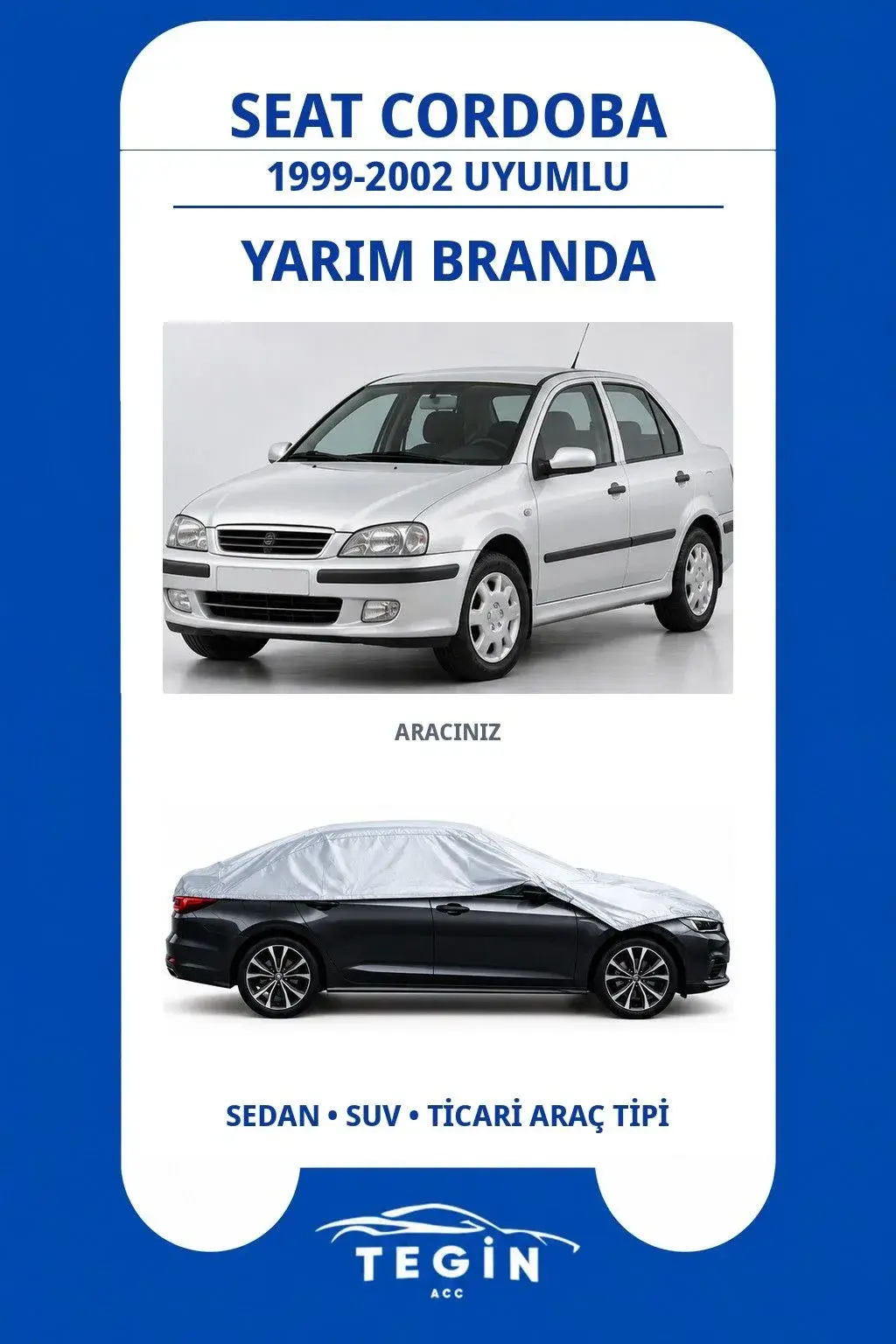 Seat Cordoba 1999-2002 Sedan Uyumlu SolarBlock Yarım Araba Brandası