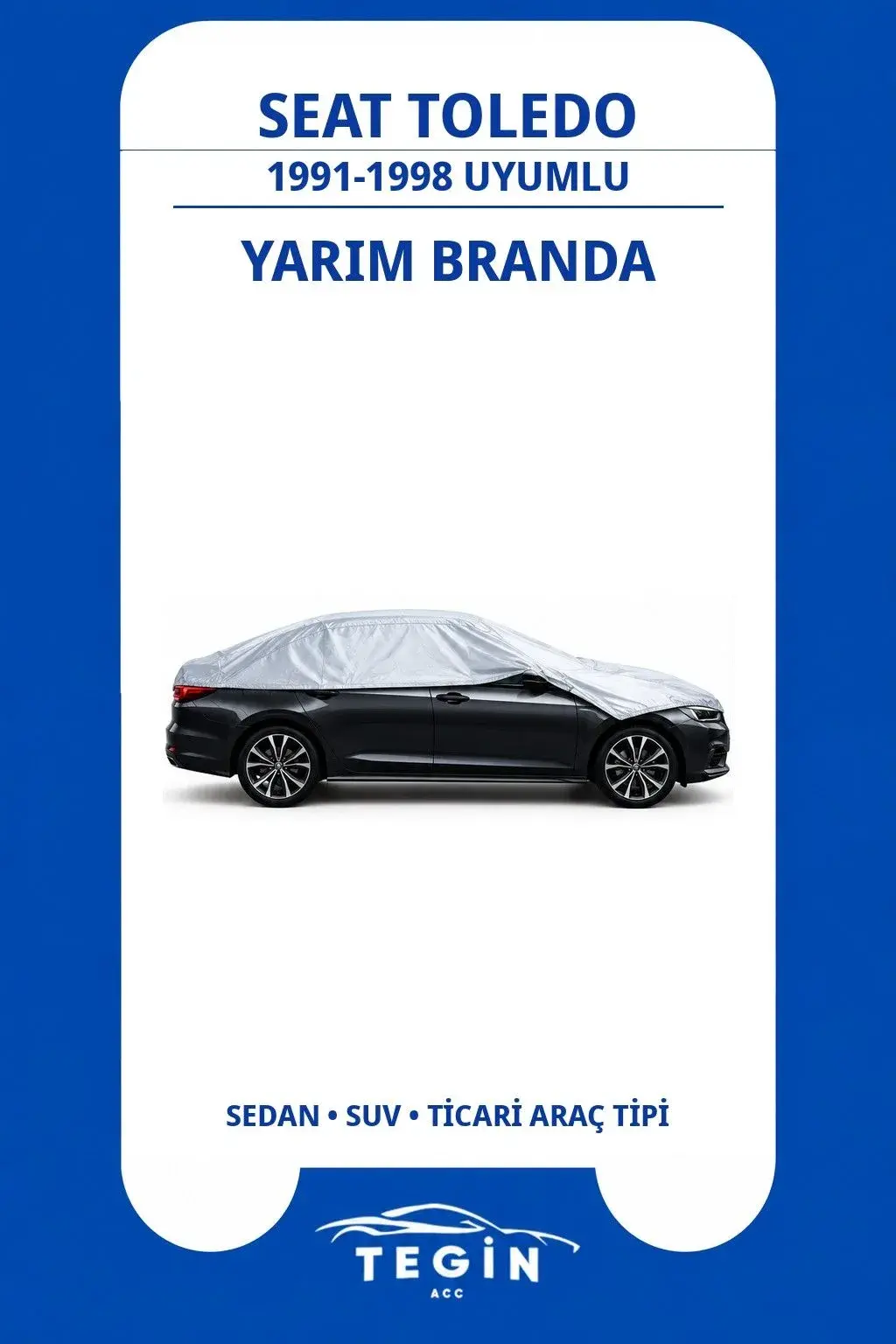 Seat Toledo 1991-1998 Sedan Uyumlu SolarBlock Yarım Araba Brandası
