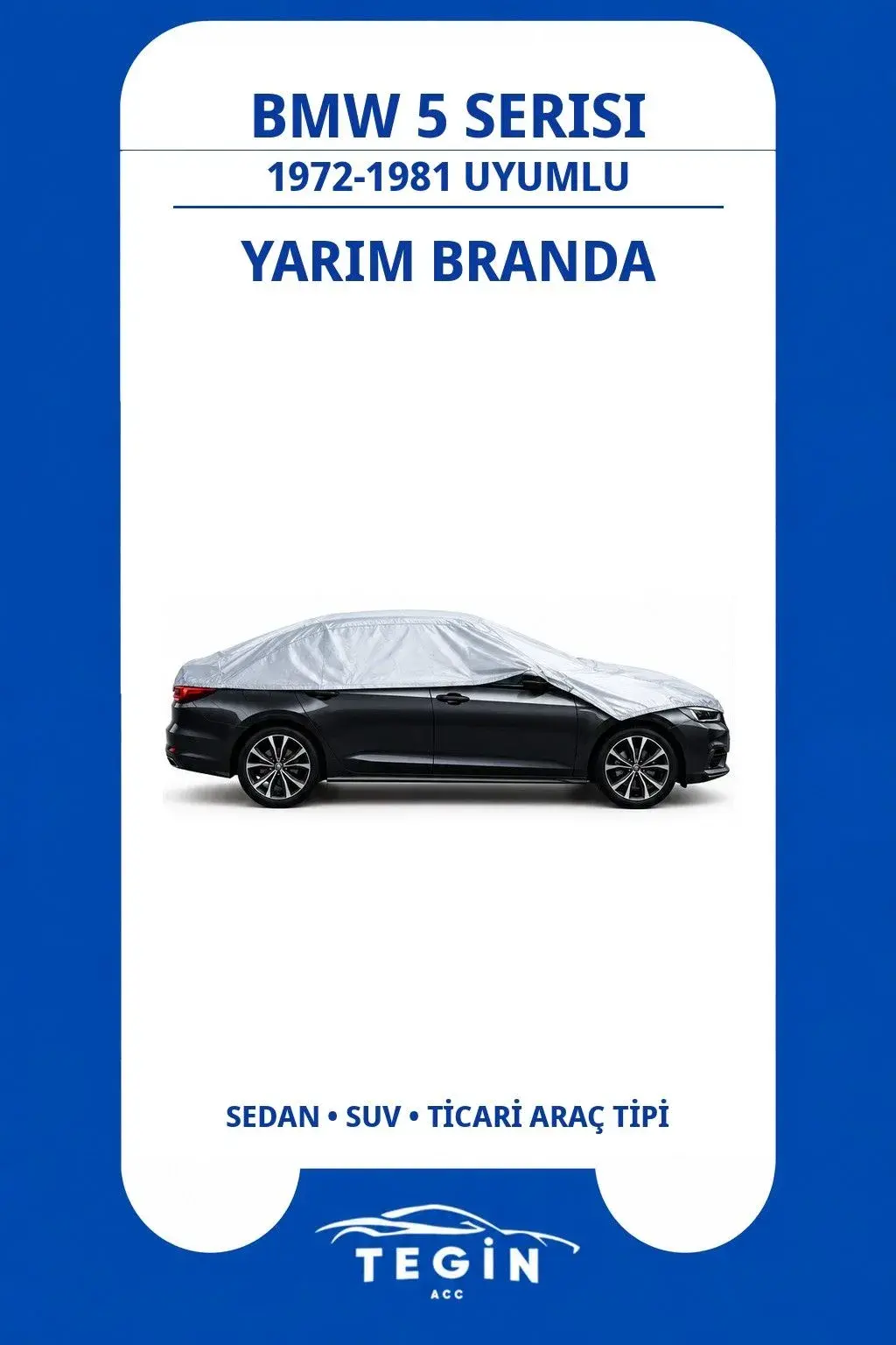 BMW 5 Serisi 1972-1981 Sedan Uyumlu SolarBlock Yarım Araba Brandası