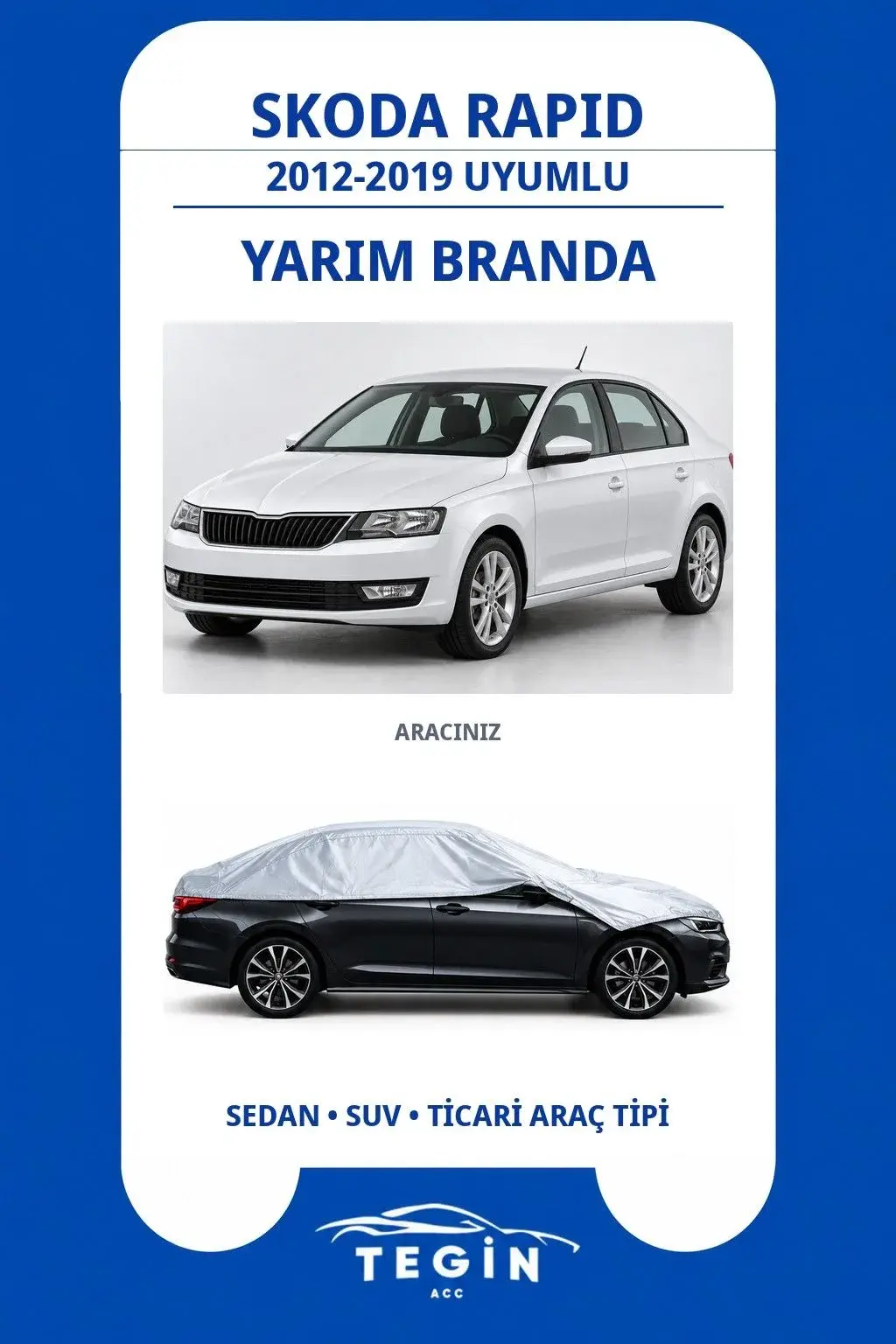 Skoda Rapid 2012-2019 Sedan Uyumlu SolarBlock Yarım Araba Brandası