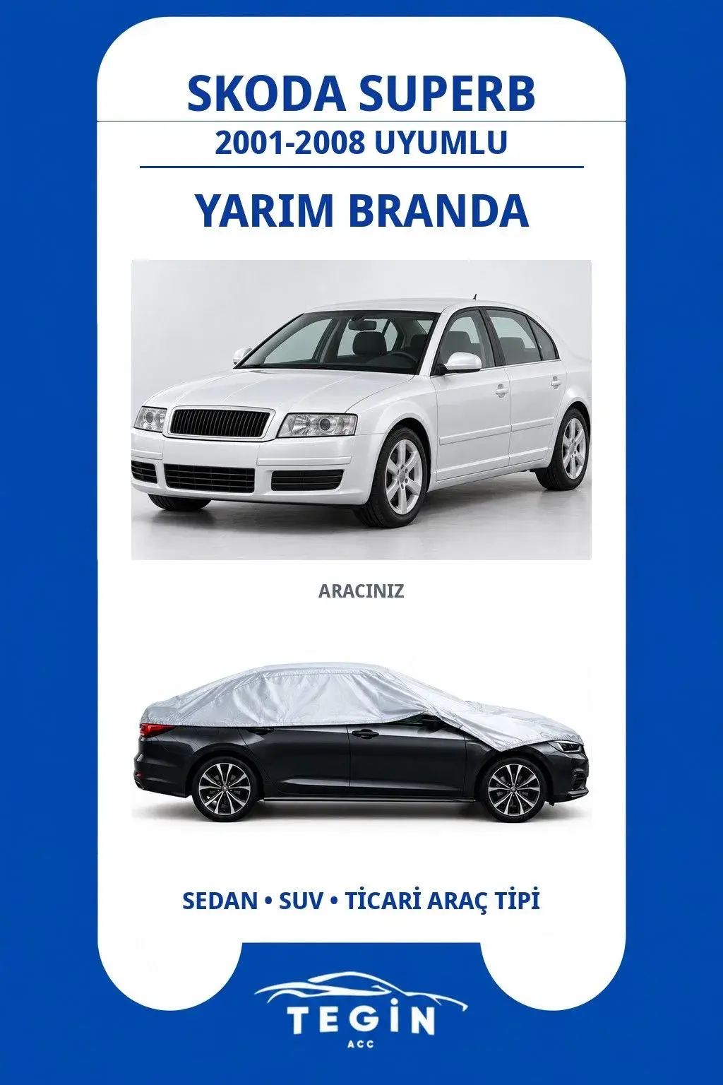 Skoda Superb 2001-2008 Sedan Uyumlu SolarBlock Yarım Araba Brandası