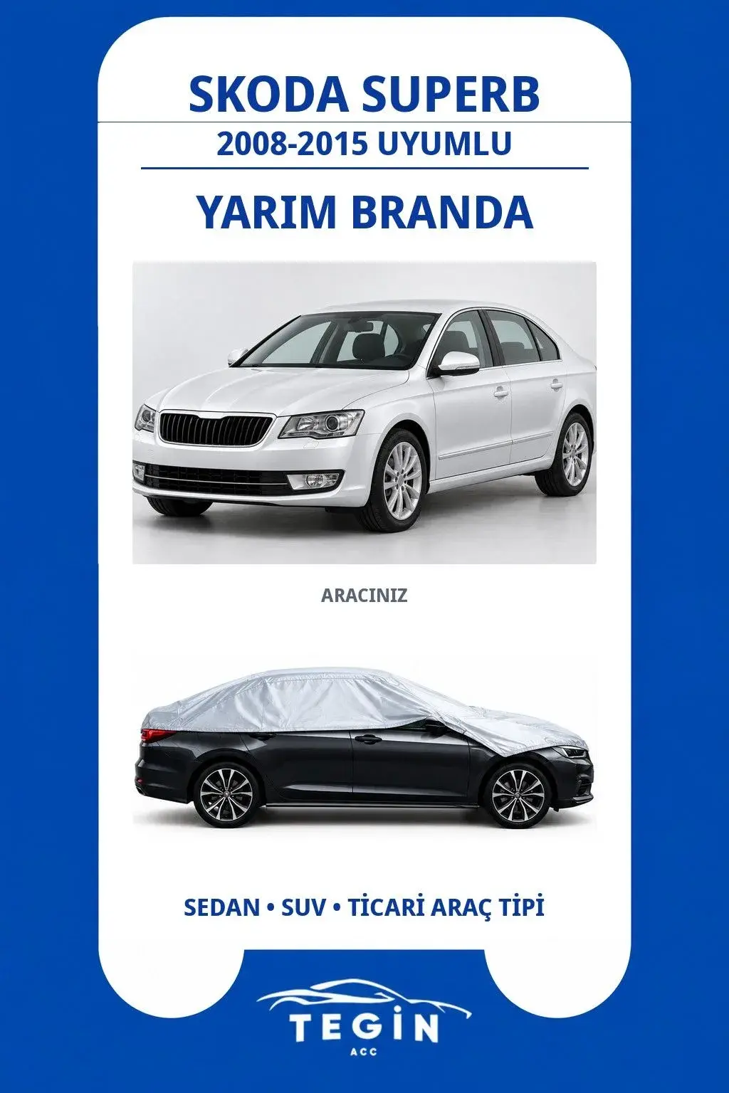 Skoda Superb 2008-2015 Sedan Uyumlu SolarBlock Yarım Araba Brandası