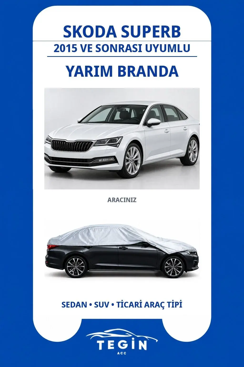 Skoda Superb 2015 ve Sonrası Sedan Uyumlu SolarBlock Yarım Araba Brandası