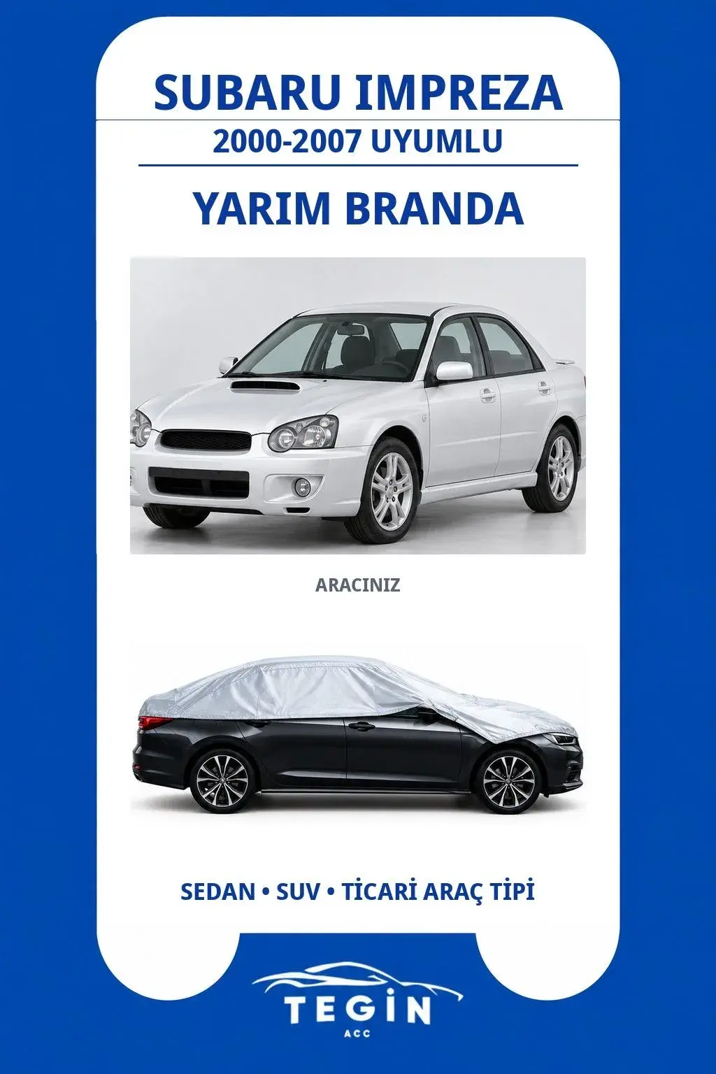 Subaru Impreza 2000-2007 Sedan Uyumlu SolarBlock Yarım Araba Brandası