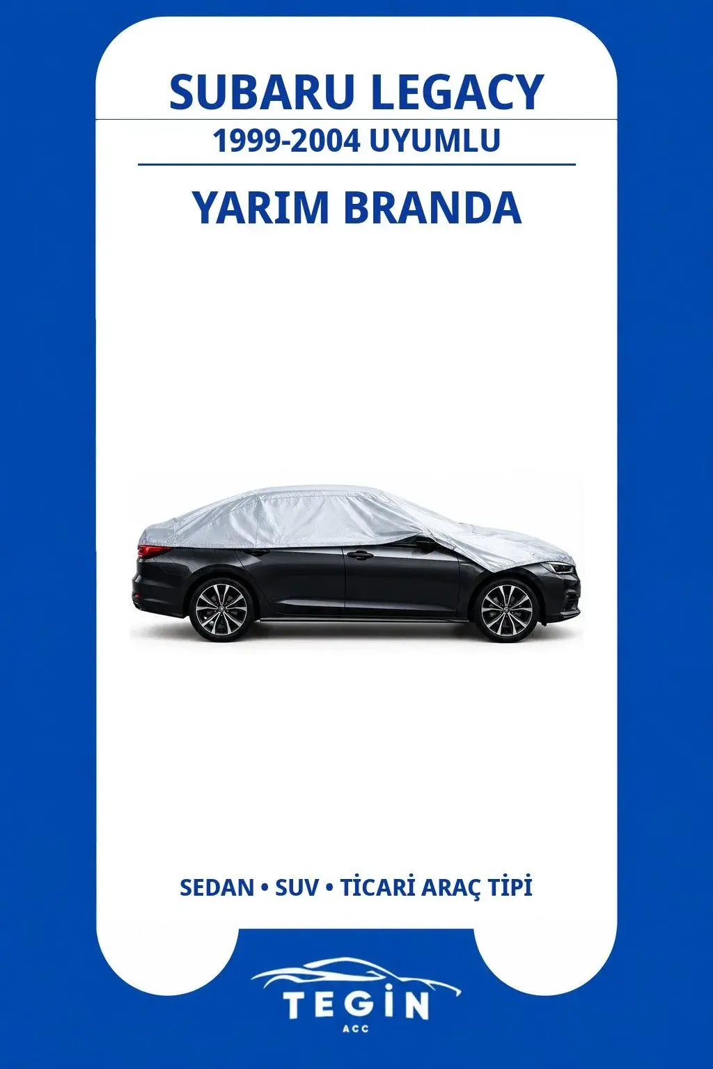 Subaru Legacy 1999-2004 Sedan Uyumlu SolarBlock Yarım Araba Brandası