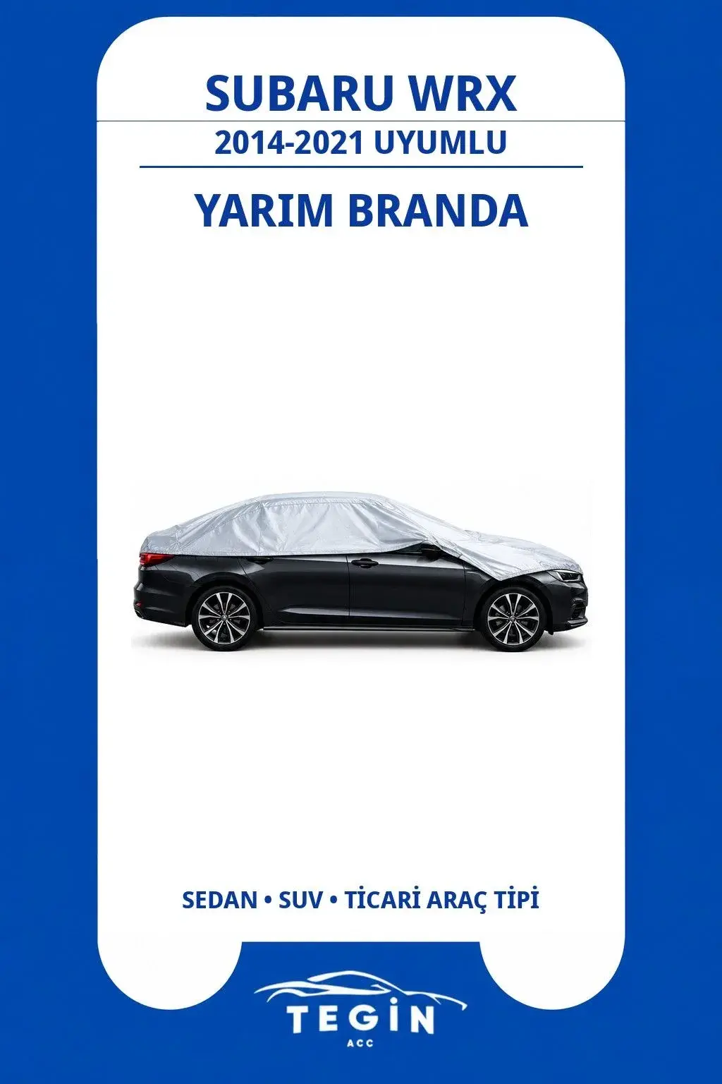 Subaru WRX 2014-2021 Sedan Uyumlu SolarBlock Yarım Araba Brandası