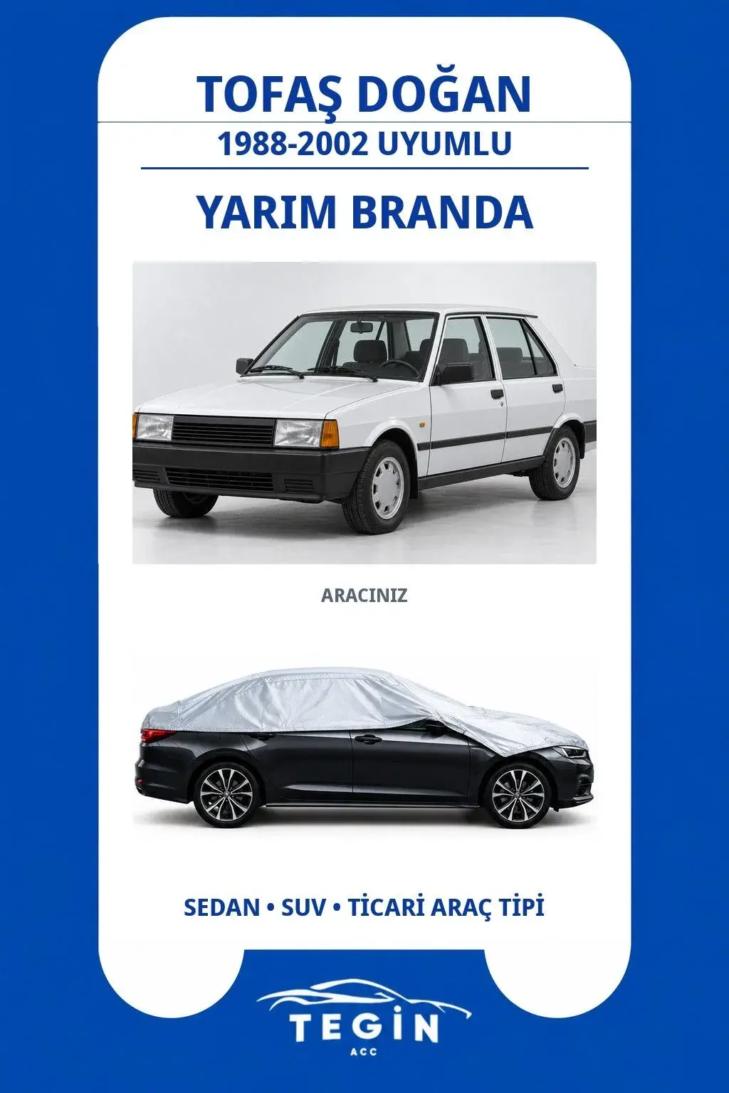 Tofaş Doğan 1988-2002 Sedan Uyumlu SolarBlock Yarım Araba Brandası
