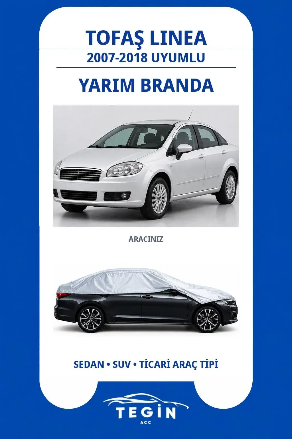 Tofaş Linea 2007-2018 Sedan Uyumlu SolarBlock Yarım Araba Brandası