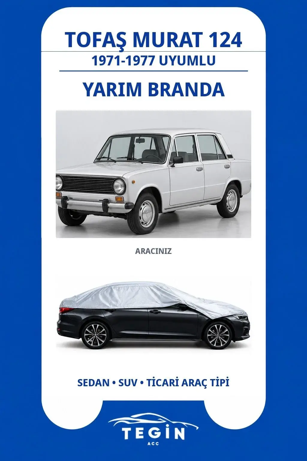 Tofaş Murat 124 1971-1977 Sedan Uyumlu SolarBlock Yarım Araba Brandası