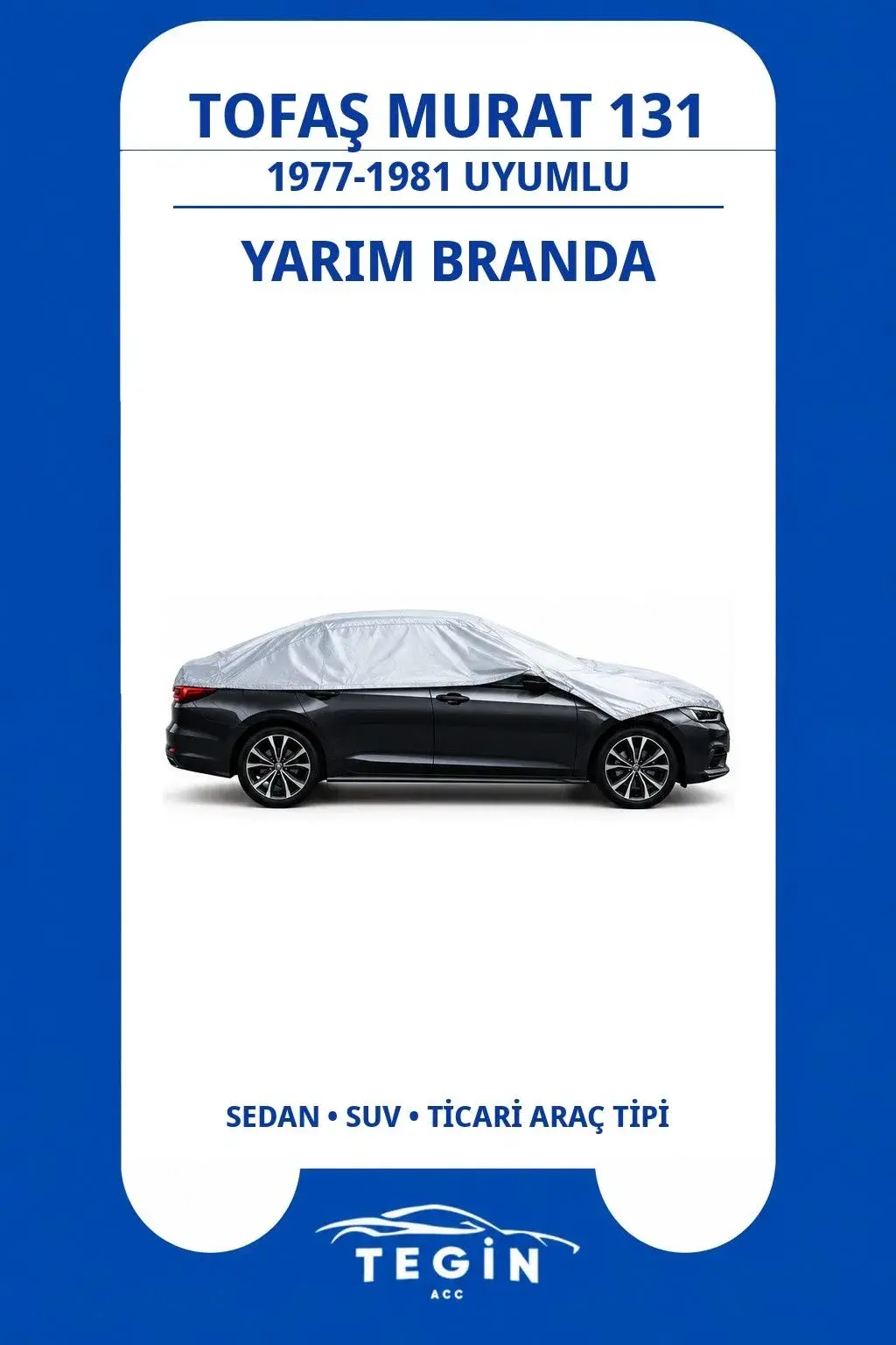 Tofaş Murat 131 1977-1981 Sedan Uyumlu SolarBlock Yarım Araba Brandası