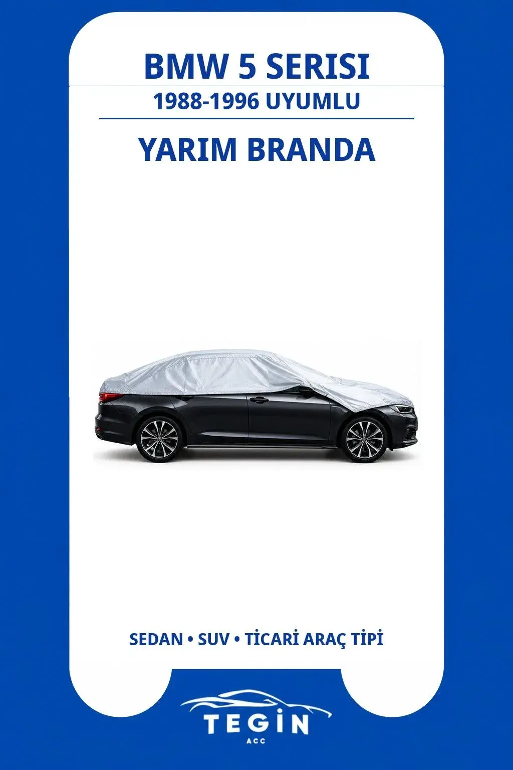 BMW 5 Serisi 1988-1996 Gran Turismo Uyumlu SolarBlock Yarım Araba Brandası