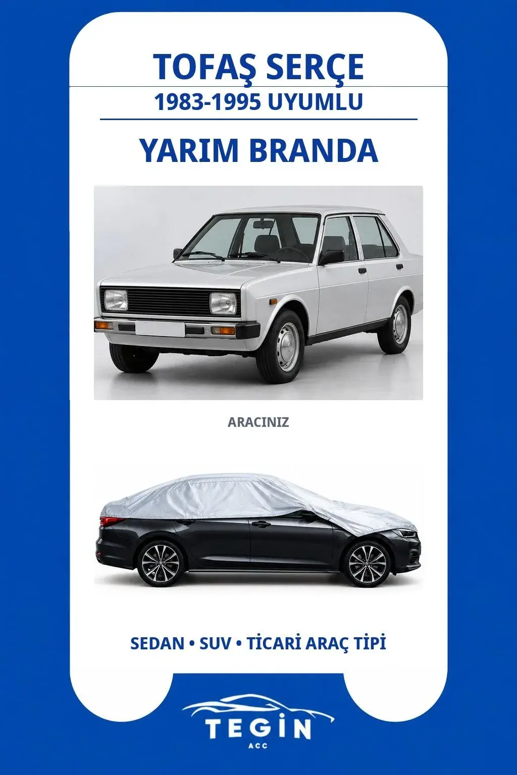 Tofaş Serçe 1983-1995 Sedan Uyumlu SolarBlock Yarım Araba Brandası