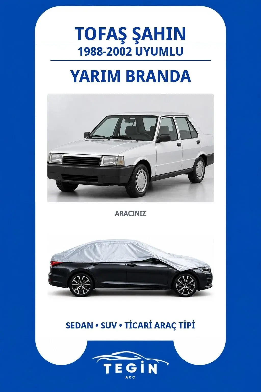 Tofaş Şahin 1988-2002 Sedan Uyumlu SolarBlock Yarım Araba Brandası