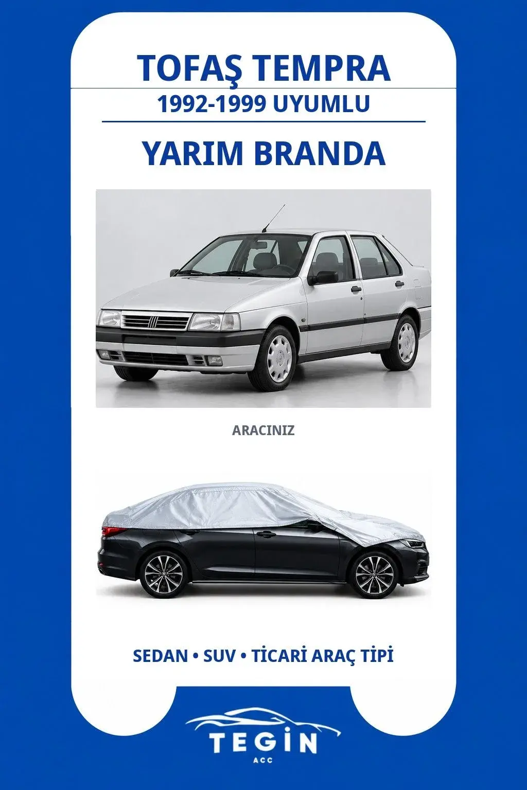 Tofaş Tempra 1992-1999 Sedan Uyumlu SolarBlock Yarım Araba Brandası