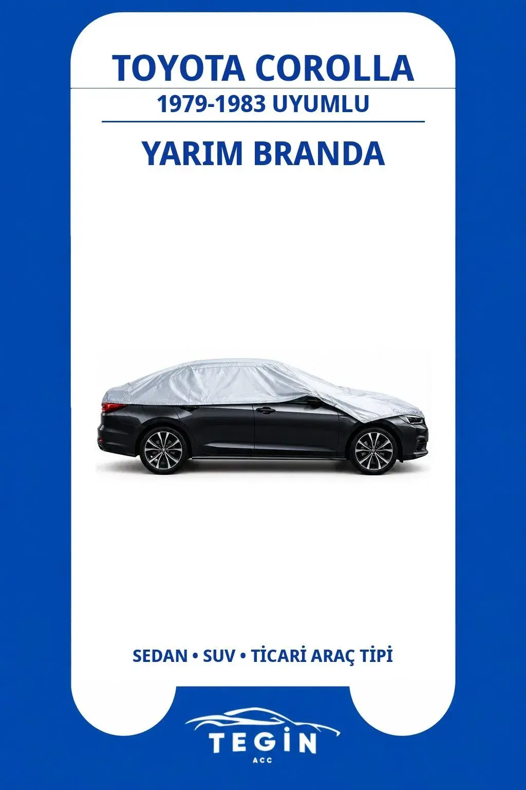 Toyota Corolla 1979-1983 Sedan Uyumlu SolarBlock Yarım Araba Brandası