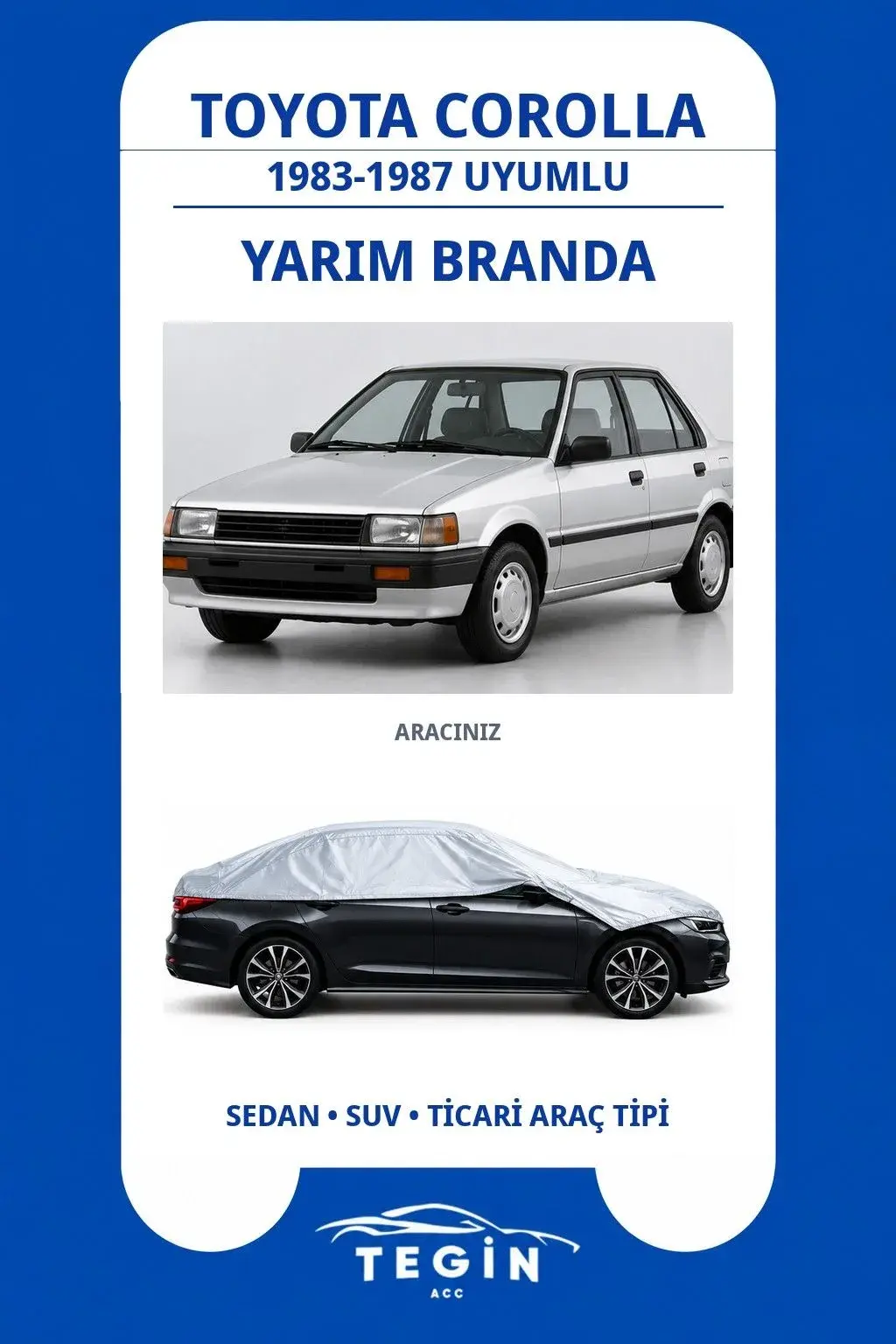 Toyota Corolla 1983-1987 Sedan Uyumlu SolarBlock Yarım Araba Brandası