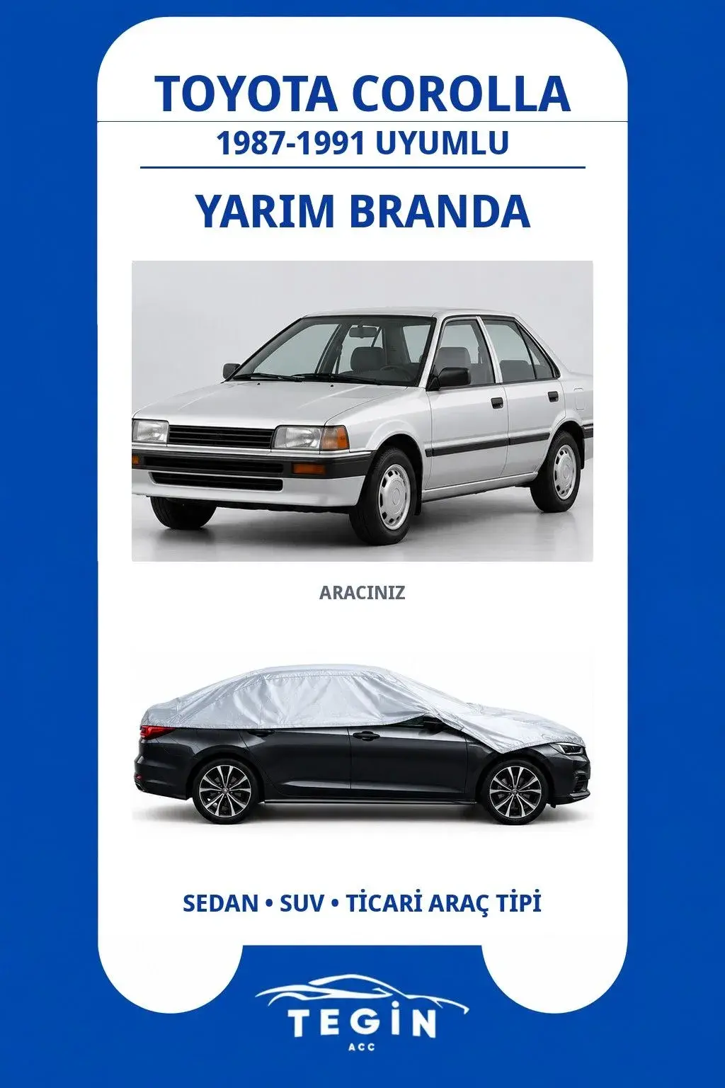 Toyota Corolla 1987-1991 Sedan Uyumlu SolarBlock Yarım Araba Brandası