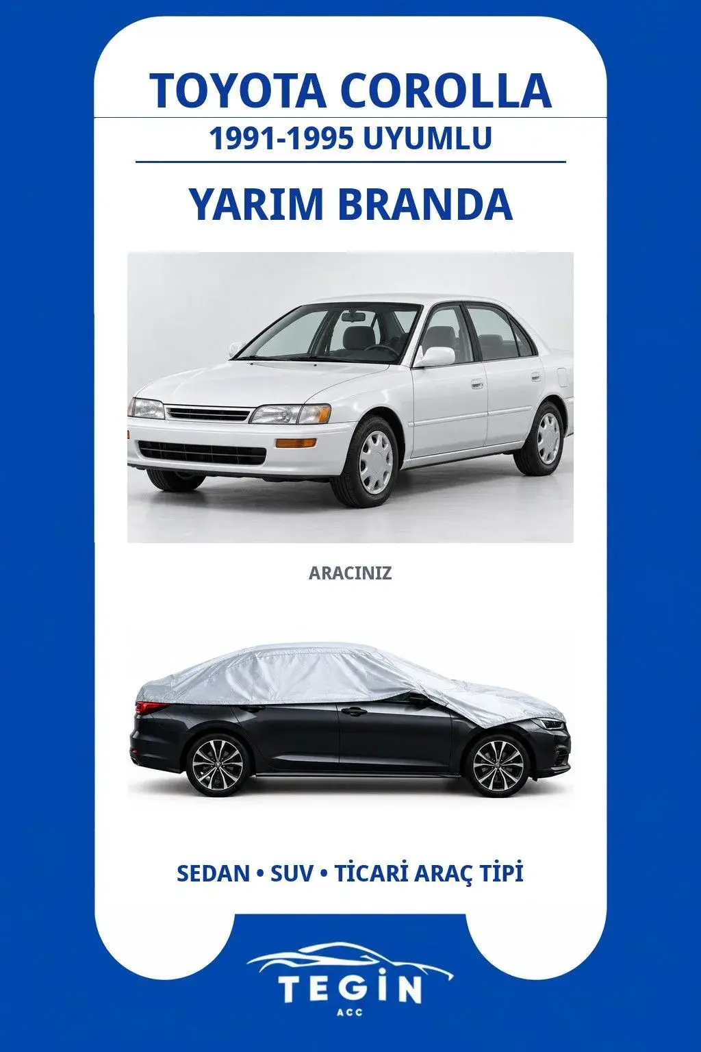 Toyota Corolla 1991-1995 Sedan Uyumlu SolarBlock Yarım Araba Brandası