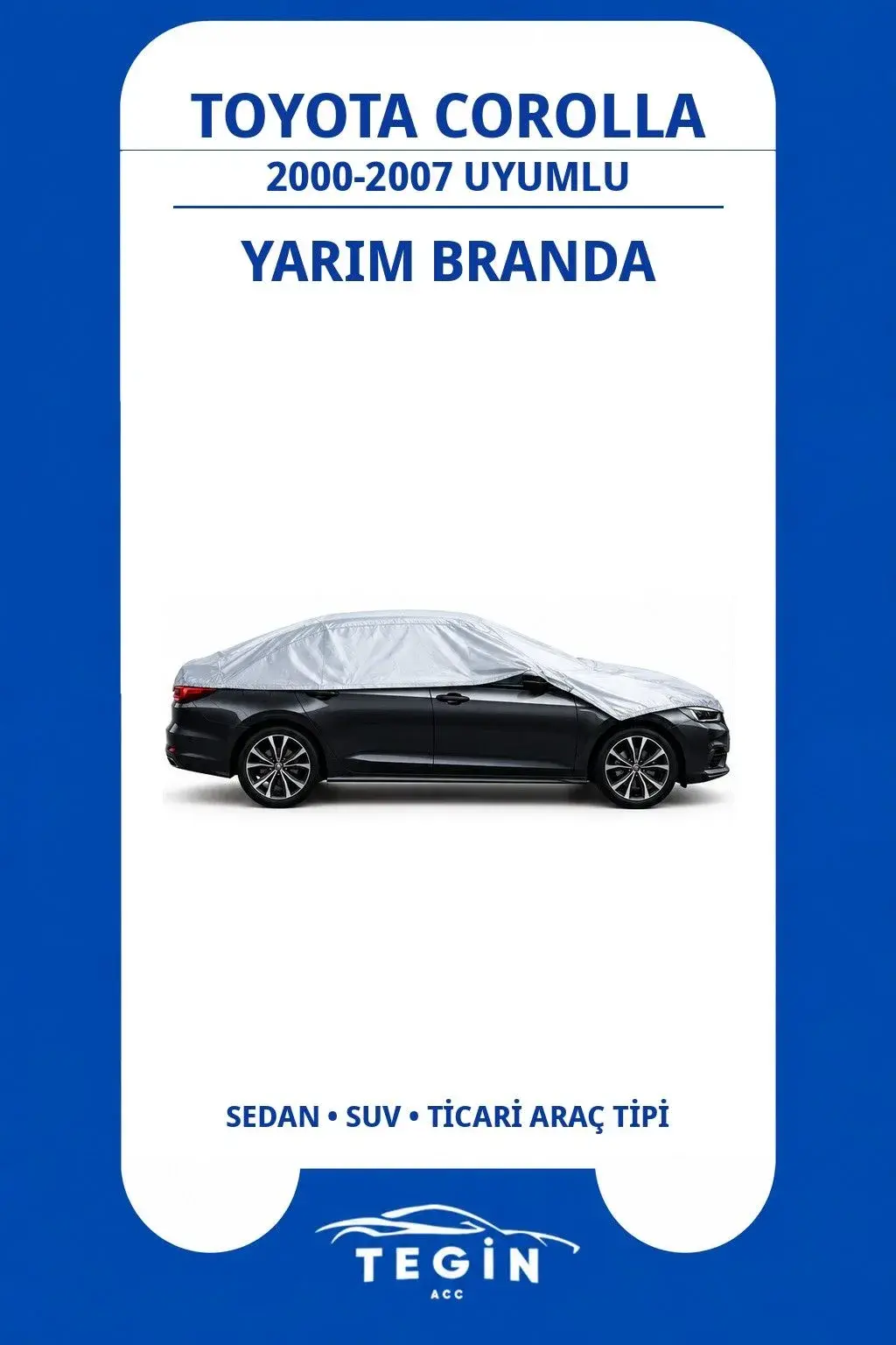 Toyota Corolla 2000-2007 Sedan Uyumlu SolarBlock Yarım Araba Brandası