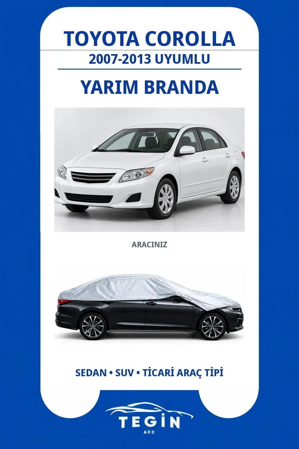 Toyota Corolla 2007-2013 Sedan Uyumlu SolarBlock Yarım Araba Brandası