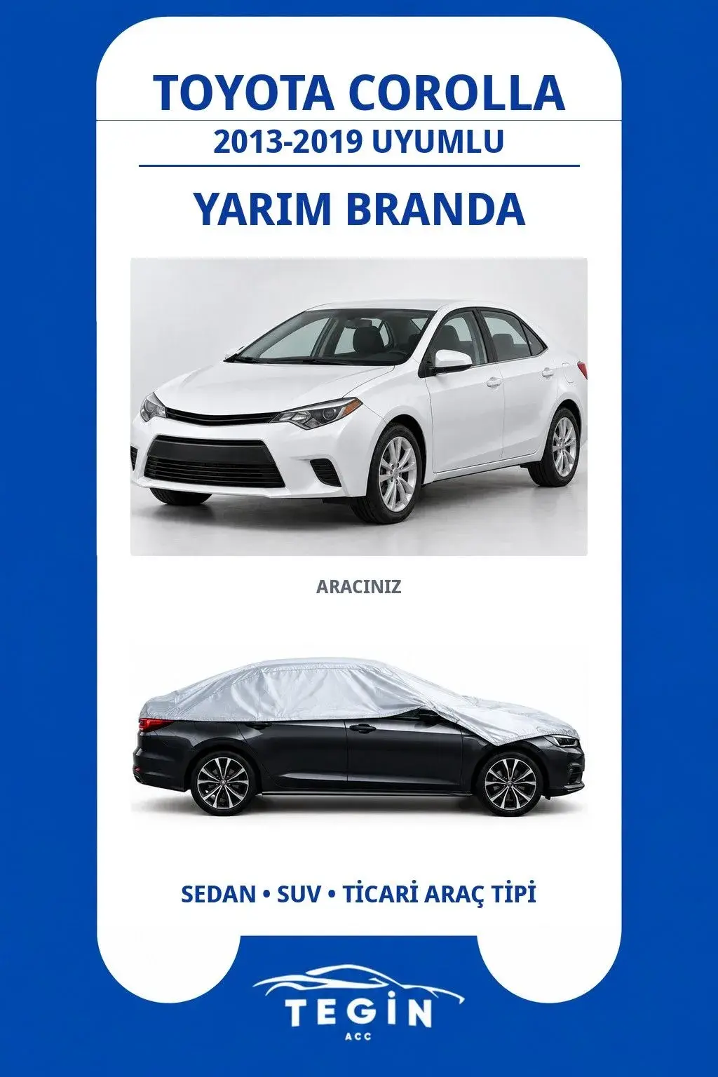 Toyota Corolla 2013-2019 Sedan Uyumlu SolarBlock Yarım Araba Brandası