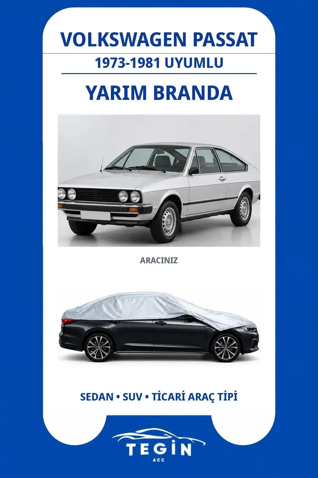 Volkswagen Passat 1973-1981 Sedan Uyumlu SolarBlock Yarım Araba Brandası