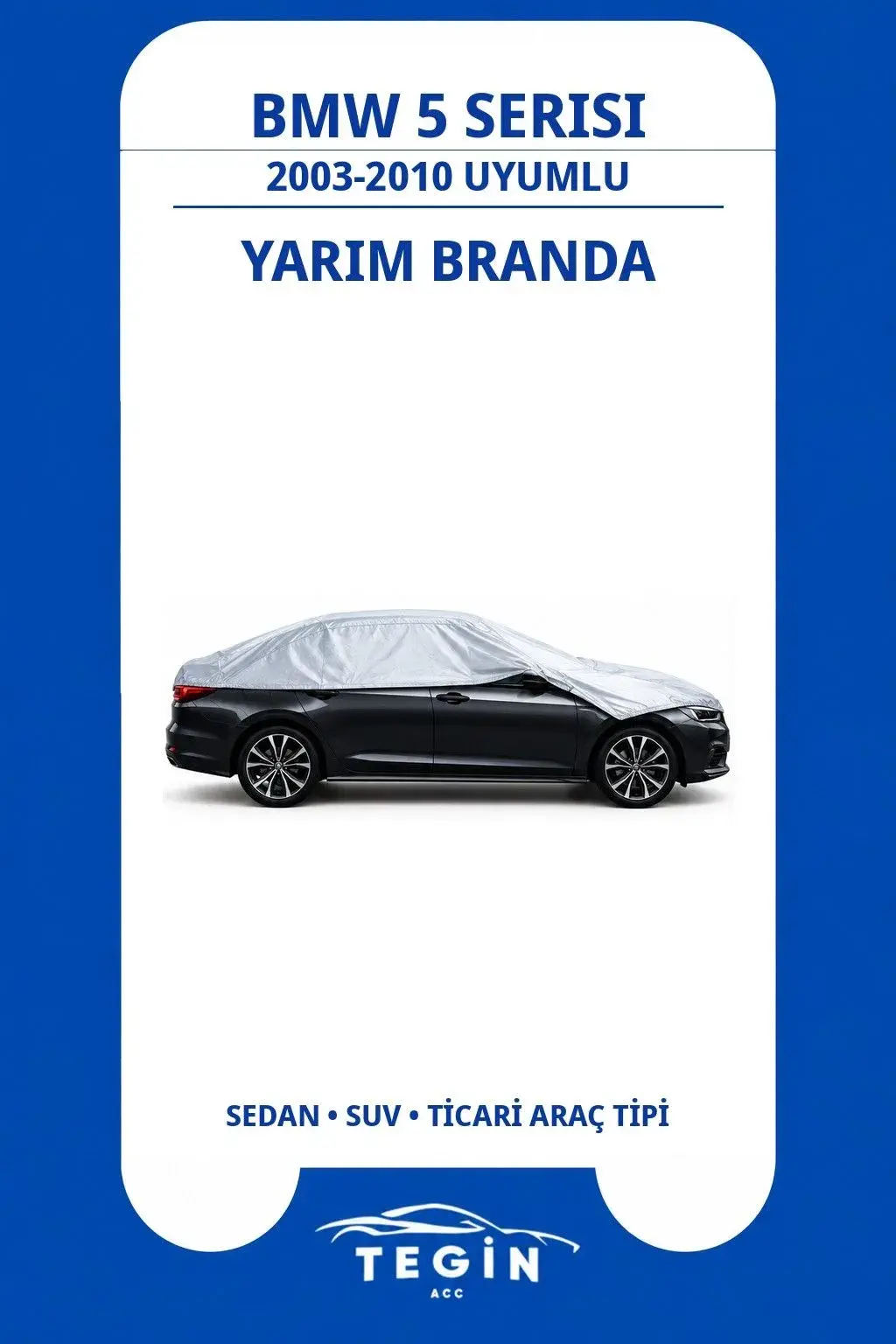 BMW 5 Serisi 2003-2010 Gran Turismo Uyumlu SolarBlock Yarım Araba Brandası