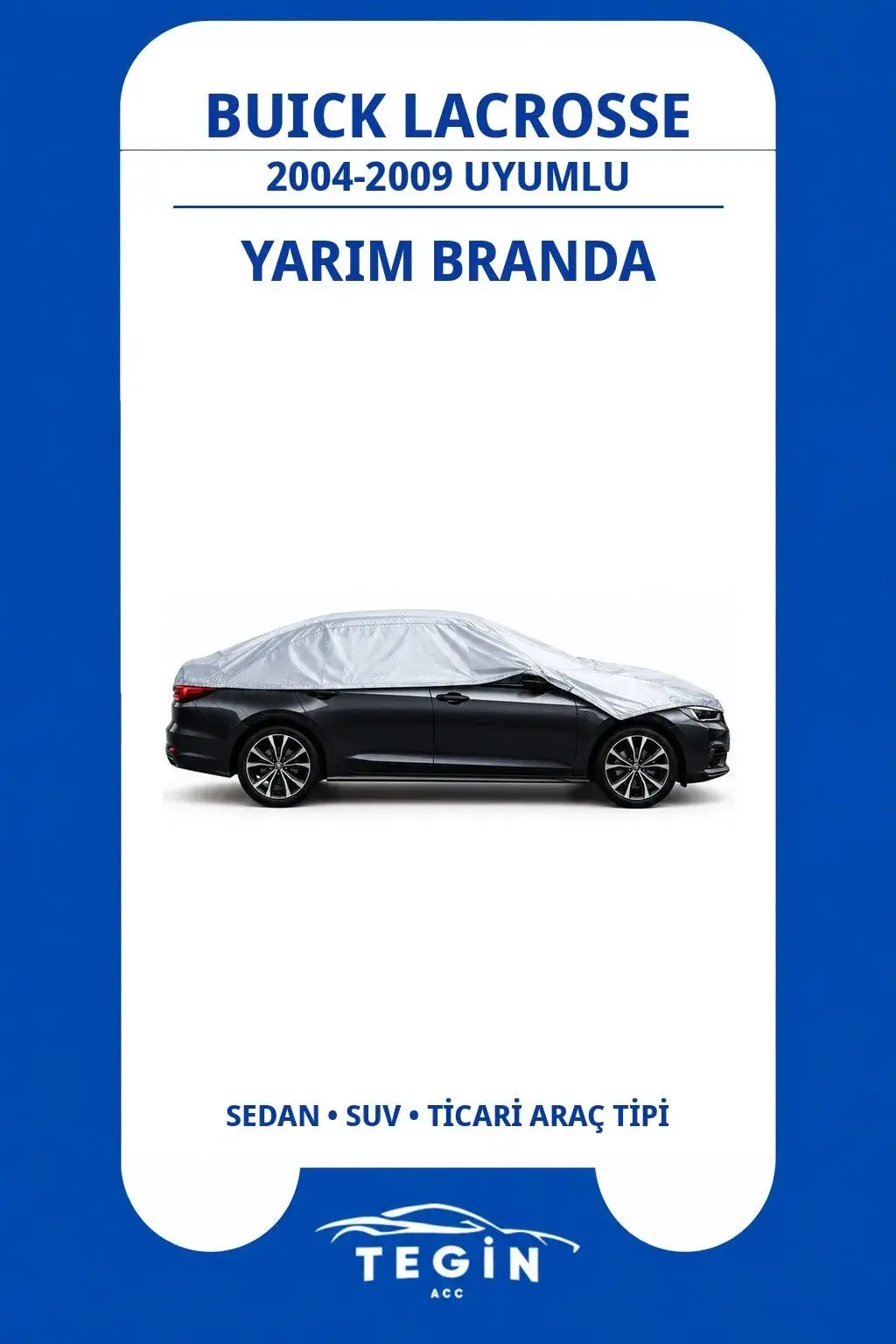 Buick LaCrosse 2004-2009 Sedan Uyumlu SolarBlock Yarım Araba Brandası