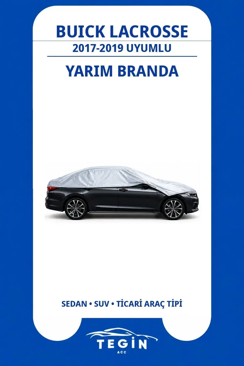 Buick LaCrosse 2017-2019 Sedan Uyumlu SolarBlock Yarım Araba Brandası